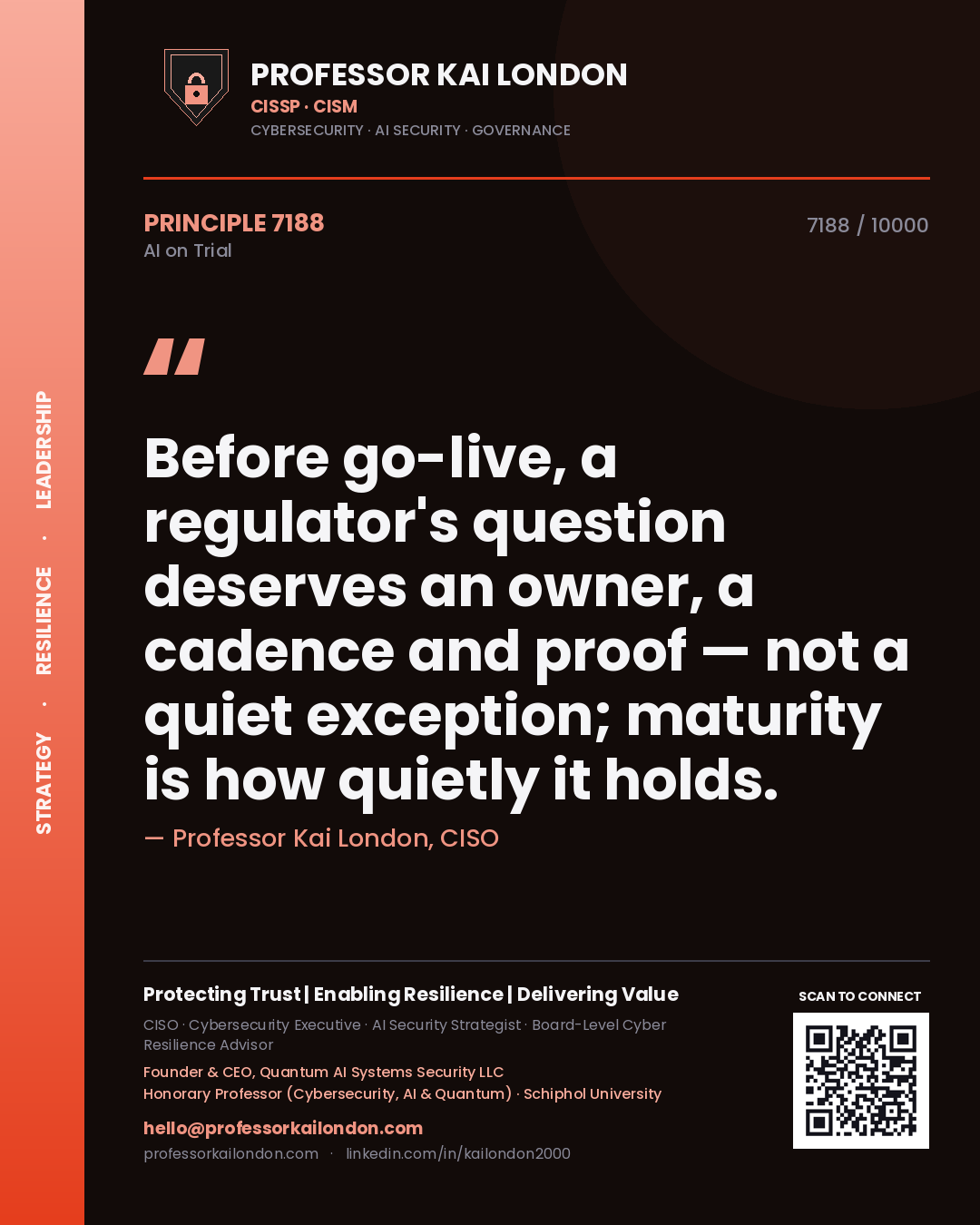 Quote card by Professor Kai London reading 'Before go-live, a regulator's question deserves an owner, a cadence and proof — not a quiet exception; maturity is how quietly it holds.'. From the book AI on Trial.