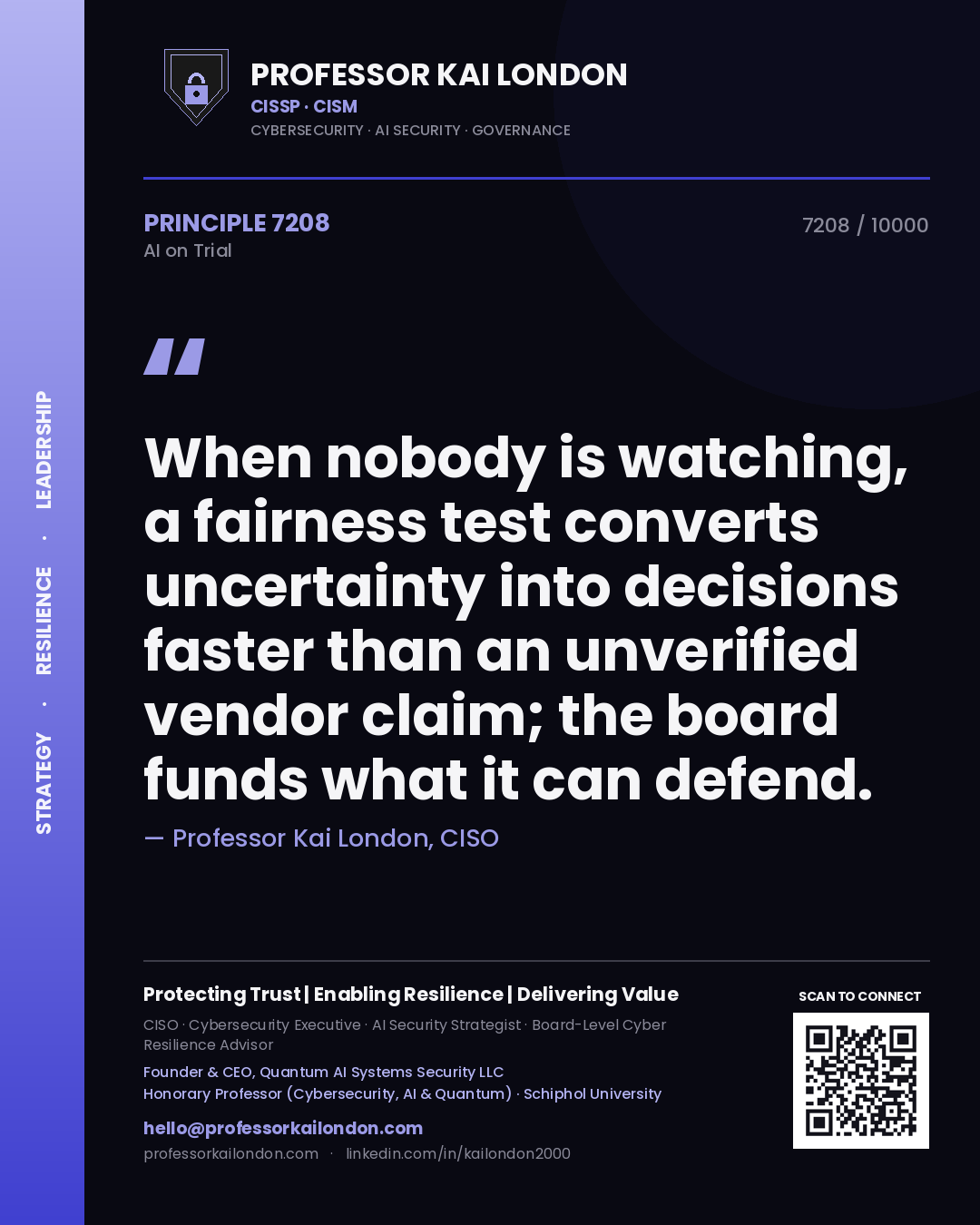 Quote card by Professor Kai London reading 'When nobody is watching, a fairness test converts uncertainty into decisions faster than an unverified vendor claim; the board funds what it can defend.'. From the book AI on Trial.