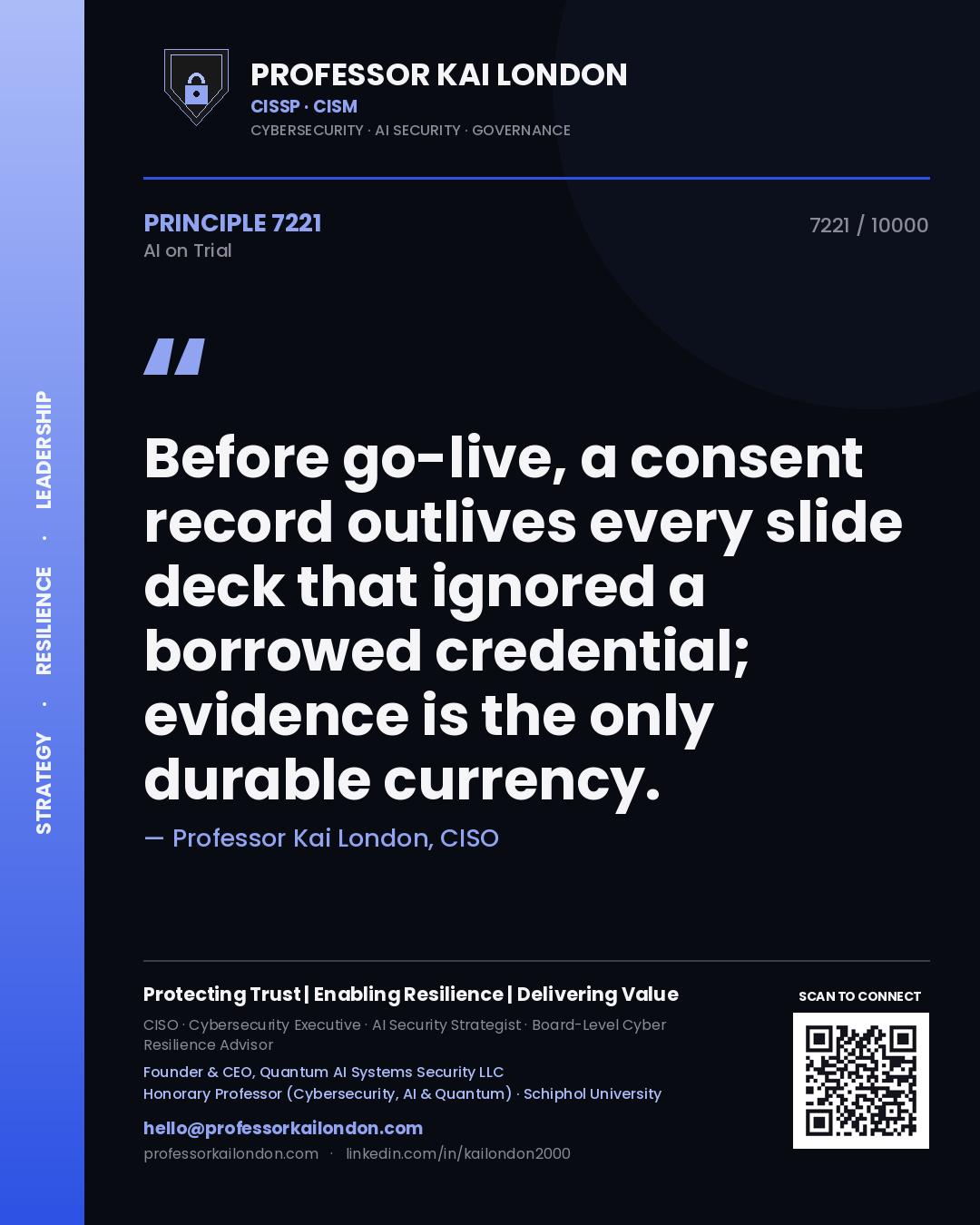 Quote card by Professor Kai London reading 'Before go-live, a consent record outlives every slide deck that ignored a borrowed credential; evidence is the only durable currency.'. From the book AI on Trial.