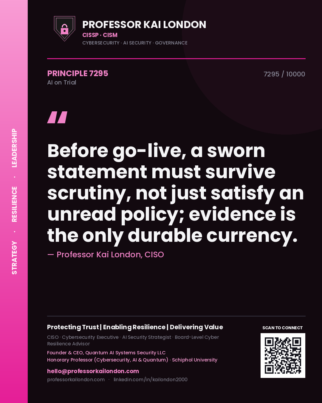 Quote card by Professor Kai London reading 'Before go-live, a sworn statement must survive scrutiny, not just satisfy an unread policy; evidence is the only durable currency.'. From the book AI on Trial.