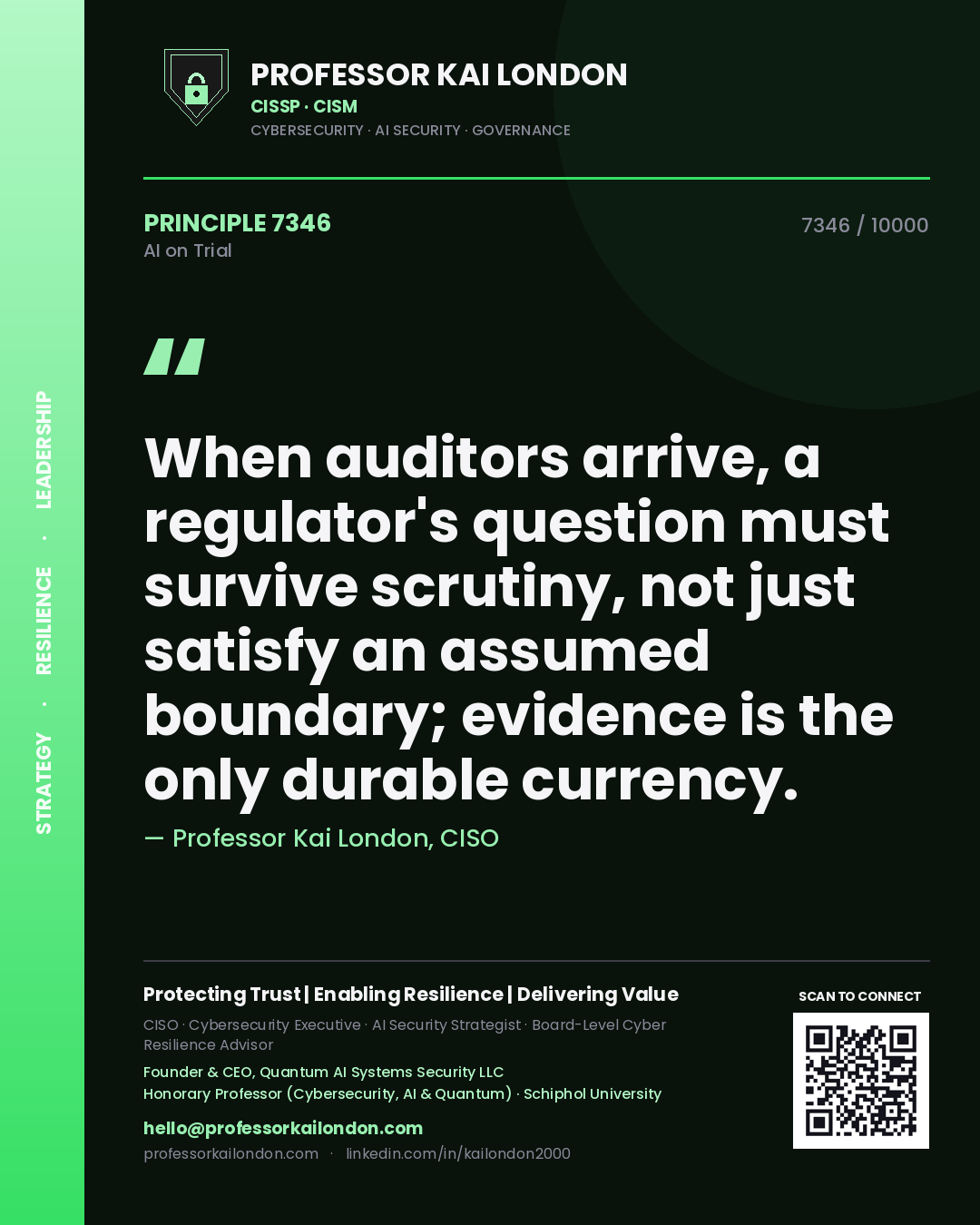 Quote card by Professor Kai London reading 'When auditors arrive, a regulator's question must survive scrutiny, not just satisfy an assumed boundary; evidence is the only durable currency.'. From the book AI on Trial.