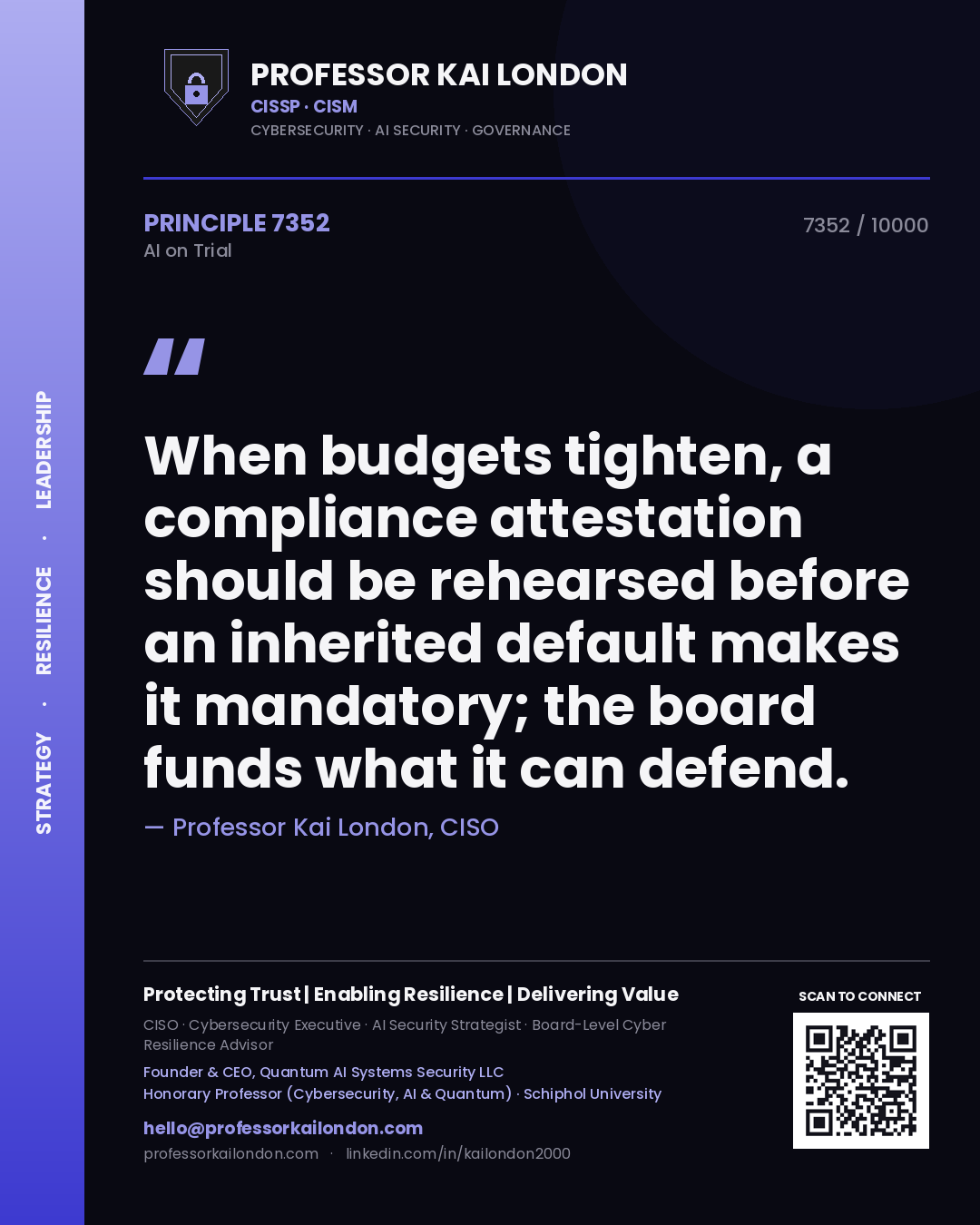 Quote card by Professor Kai London reading 'When budgets tighten, a compliance attestation should be rehearsed before an inherited default makes it mandatory; the board funds what it can defend.'. From the book AI on Trial.