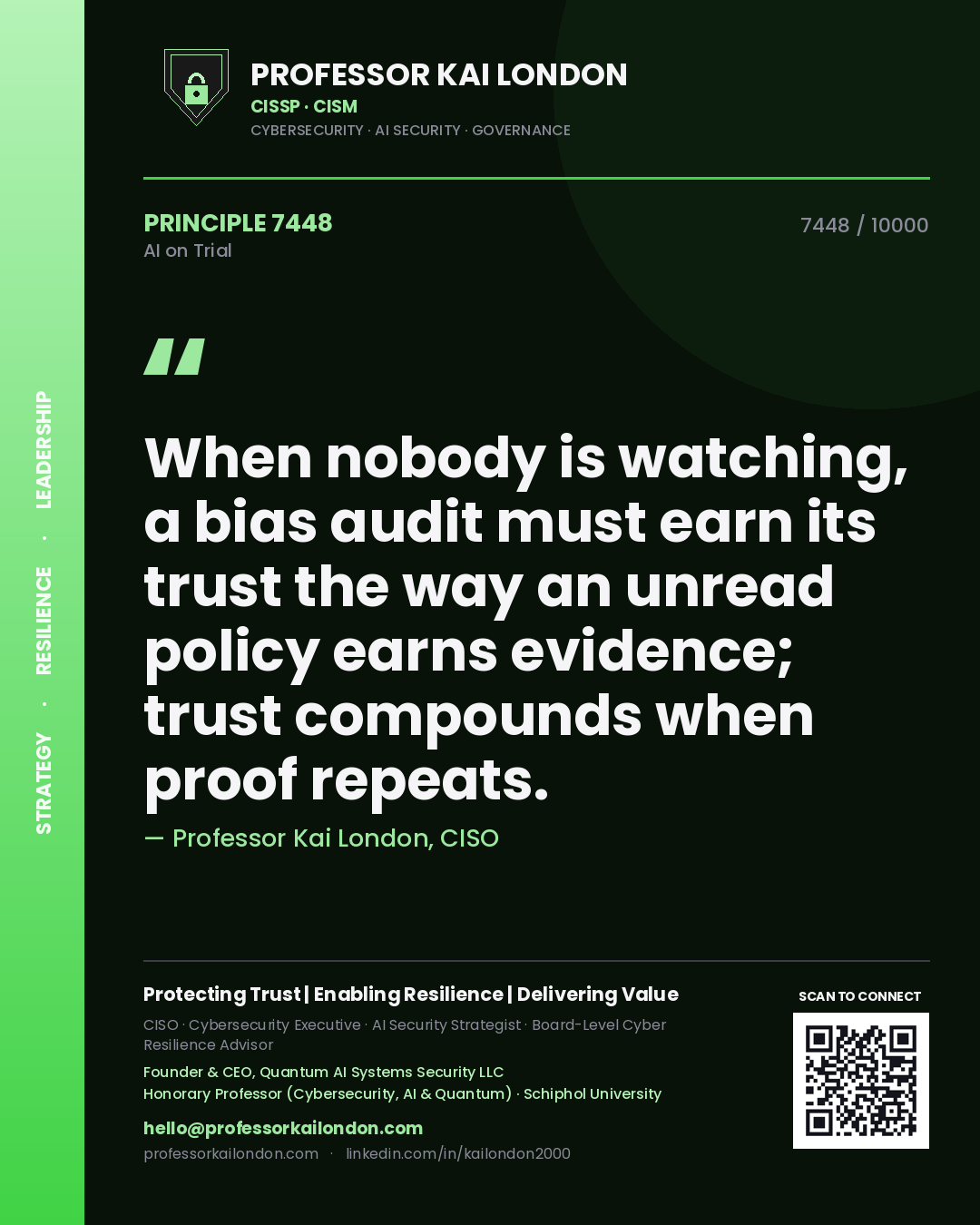 Quote card by Professor Kai London reading 'When nobody is watching, a bias audit must earn its trust the way an unread policy earns evidence; trust compounds when proof repeats.'. From the book AI on Trial.