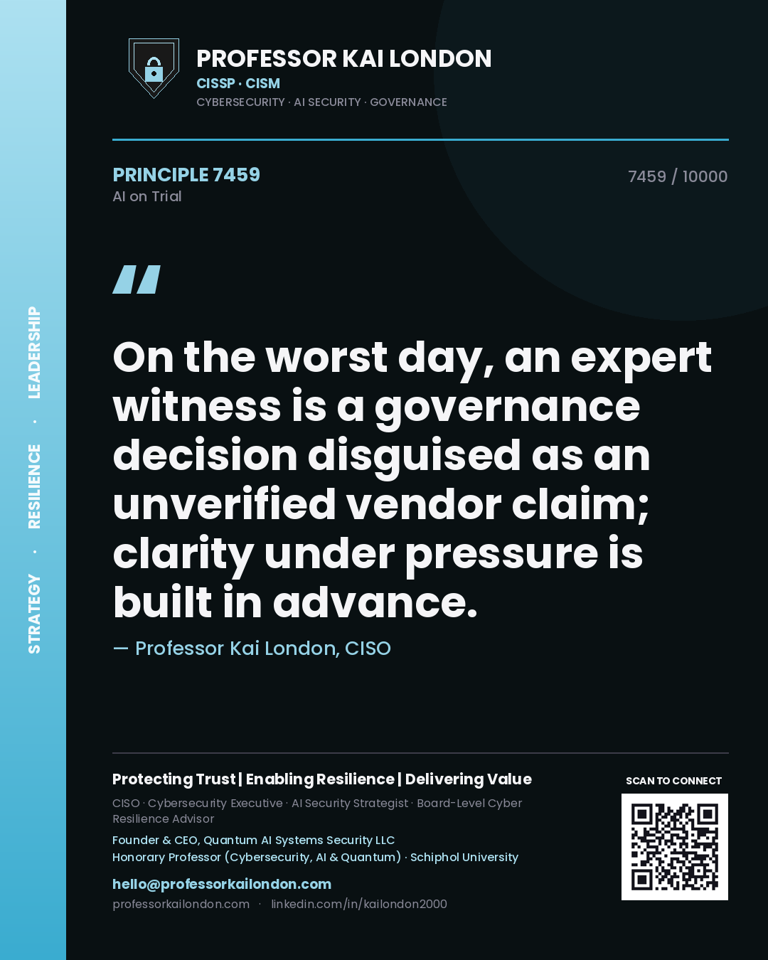 Quote card by Professor Kai London reading 'On the worst day, an expert witness is a governance decision disguised as an unverified vendor claim; clarity under pressure is built in advance.'. From the book AI on Trial.
