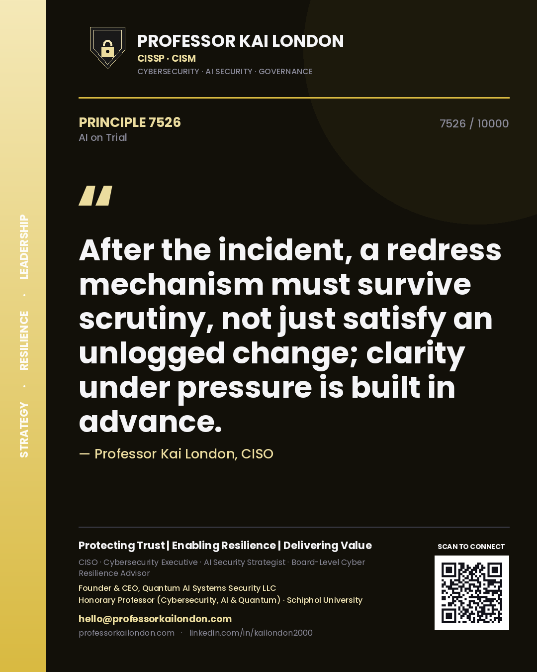 Quote card by Professor Kai London reading 'After the incident, a redress mechanism must survive scrutiny, not just satisfy an unlogged change; clarity under pressure is built in advance.'. From the book AI on Trial.
