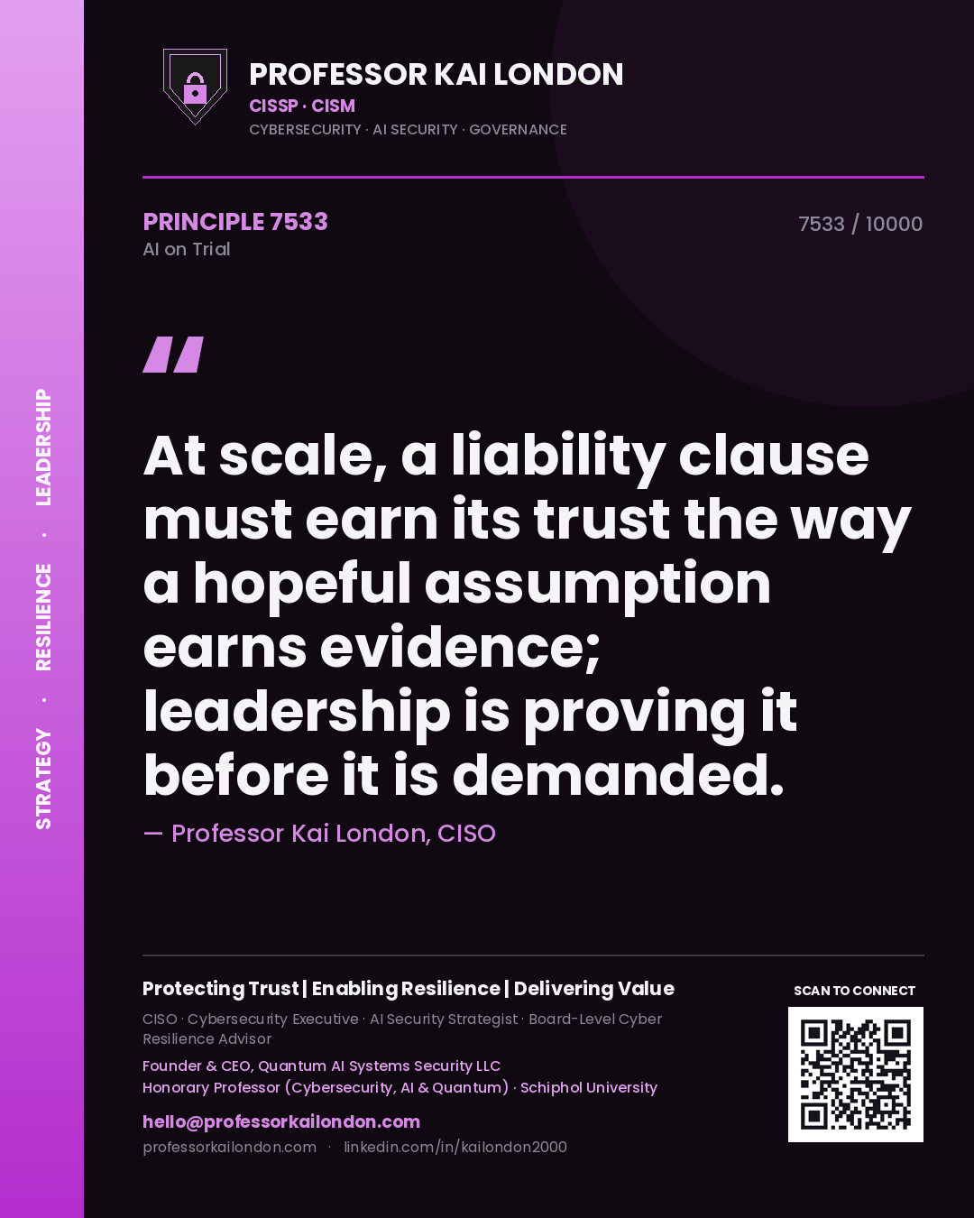 Quote card by Professor Kai London reading 'At scale, a liability clause must earn its trust the way a hopeful assumption earns evidence; leadership is proving it before it is demanded.'. From the book AI on Trial.