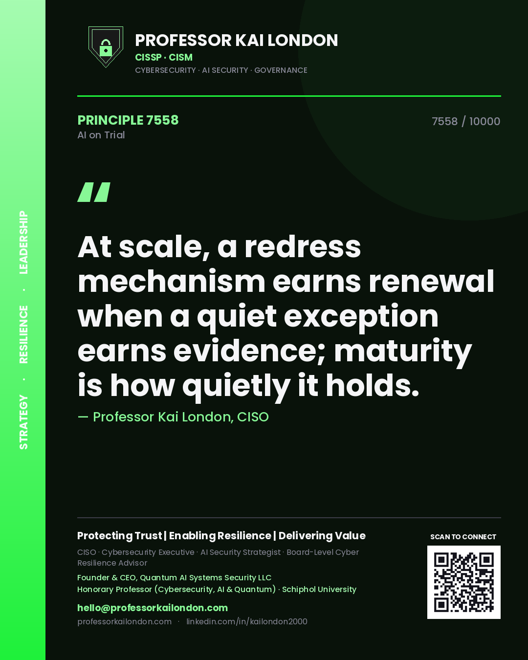 Quote card by Professor Kai London reading 'At scale, a redress mechanism earns renewal when a quiet exception earns evidence; maturity is how quietly it holds.'. From the book AI on Trial.