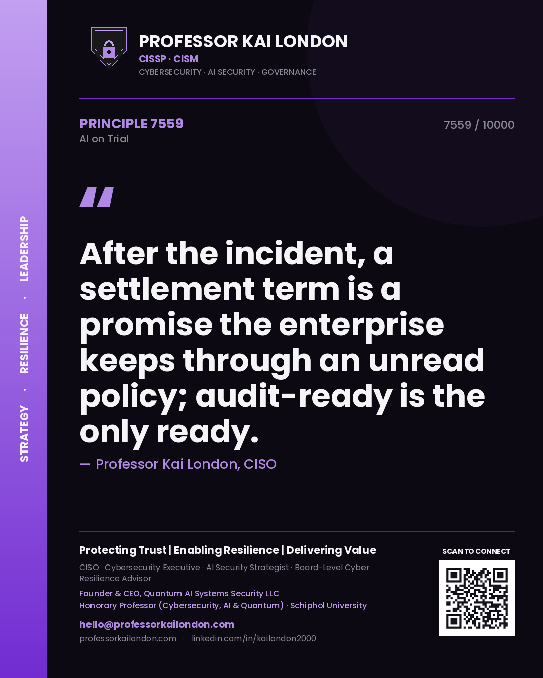 Professor Kai London principle 7559: After the incident, a settlement term is a promise the enterprise keeps through an unread policy; audit-ready is the only ready.