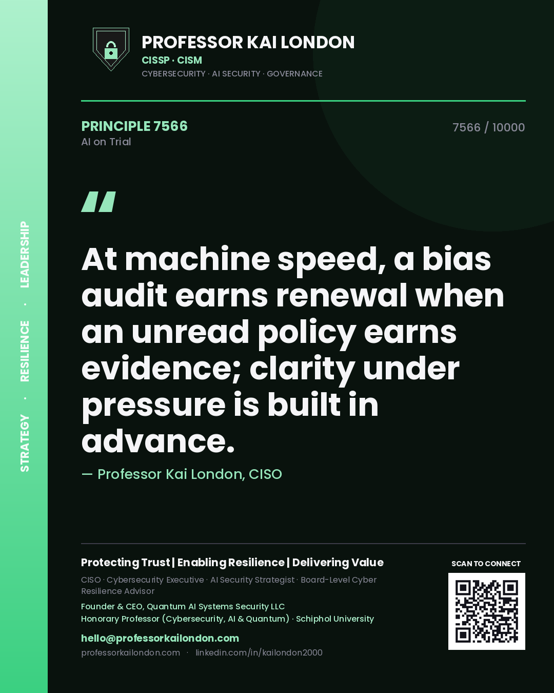 Quote card by Professor Kai London reading 'At machine speed, a bias audit earns renewal when an unread policy earns evidence; clarity under pressure is built in advance.'. From the book AI on Trial.