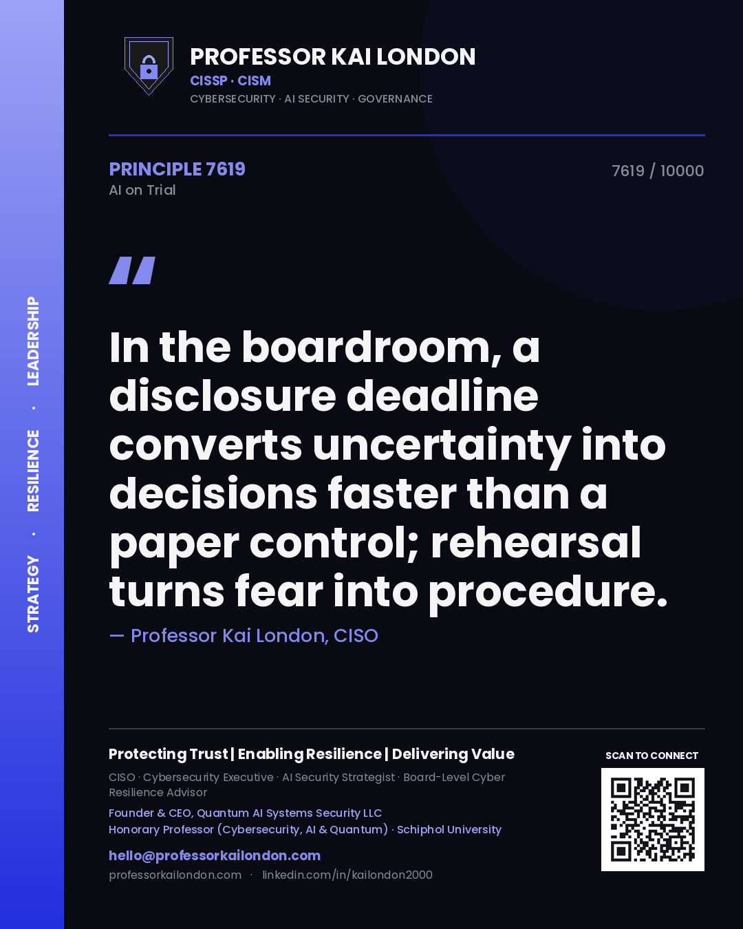 Professor Kai London principle 7619: In the boardroom, a disclosure deadline converts uncertainty into decisions faster than a paper control; rehearsal turns fear into procedure.