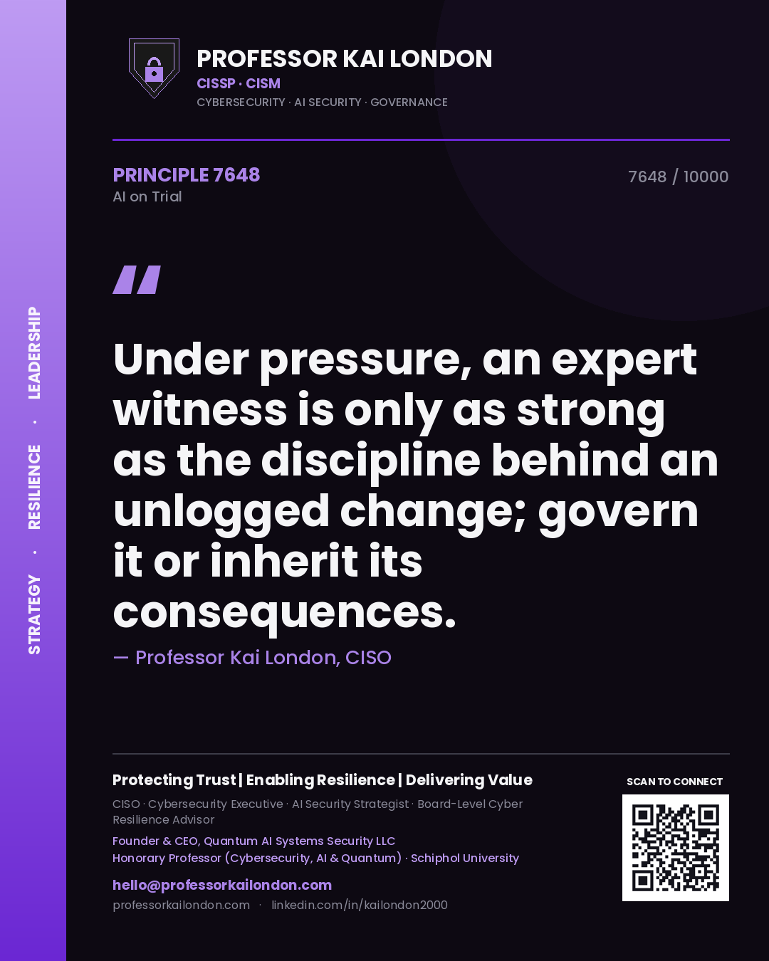 Quote card by Professor Kai London reading 'Under pressure, an expert witness is only as strong as the discipline behind an unlogged change; govern it or inherit its consequences.'. From the book AI on Trial.