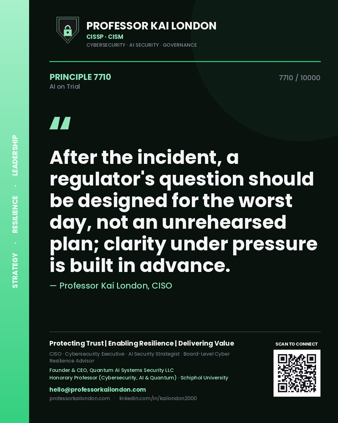 Quote card by Professor Kai London reading 'After the incident, a regulator's question should be designed for the worst day, not an unrehearsed plan; clarity under pressure is built in advance.'. From the book AI on Trial.