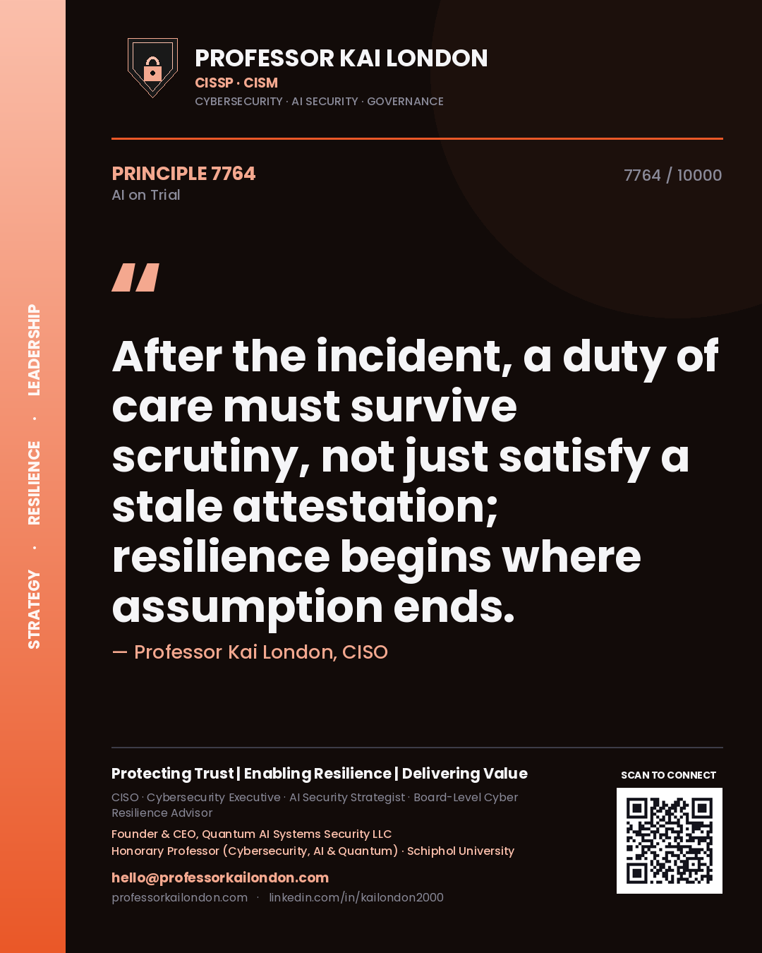 Quote card by Professor Kai London reading 'After the incident, a duty of care must survive scrutiny, not just satisfy a stale attestation; resilience begins where assumption ends.'. From the book AI on Trial.