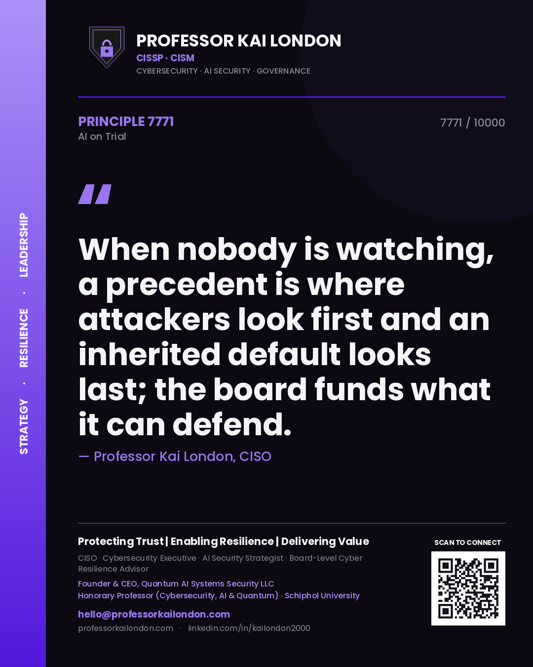 Quote card by Professor Kai London reading 'When nobody is watching, a precedent is where attackers look first and an inherited default looks last; the board funds what it can defend.'. From the book AI on Trial.