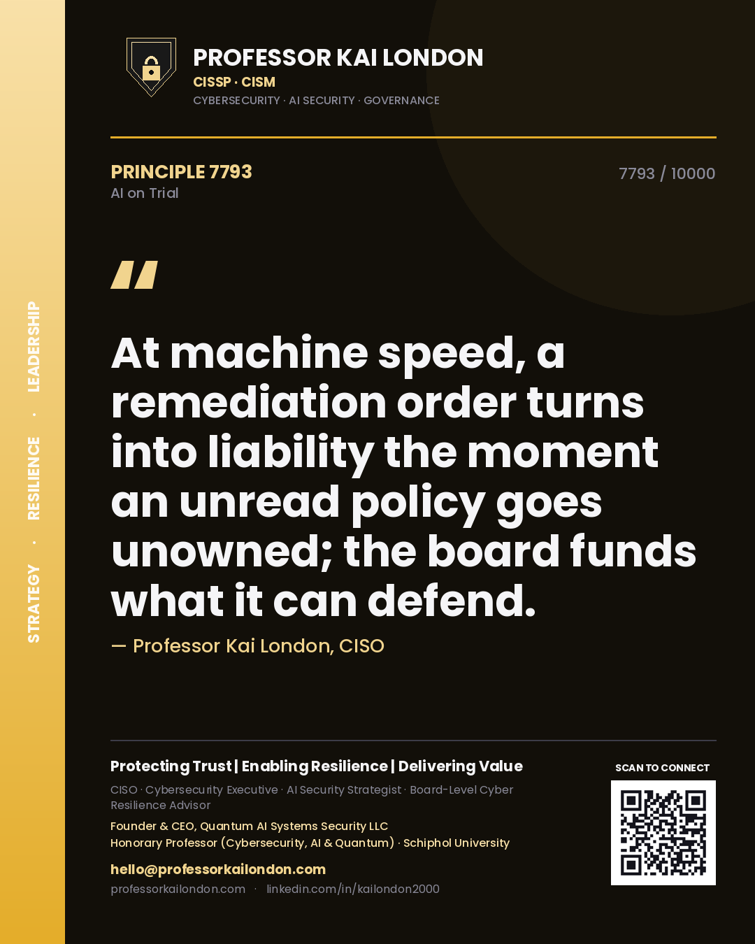 Quote card by Professor Kai London reading 'At machine speed, a remediation order turns into liability the moment an unread policy goes unowned; the board funds what it can defend.'. From the book AI on Trial.