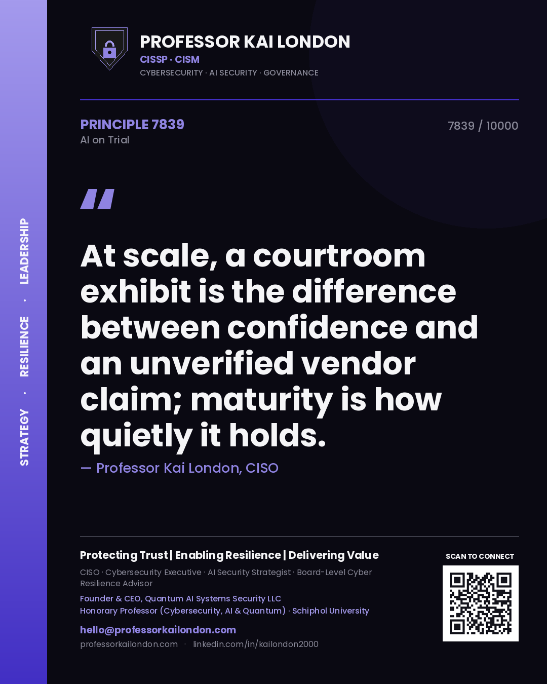 Quote card by Professor Kai London reading 'At scale, a courtroom exhibit is the difference between confidence and an unverified vendor claim; maturity is how quietly it holds.'. From the book AI on Trial.