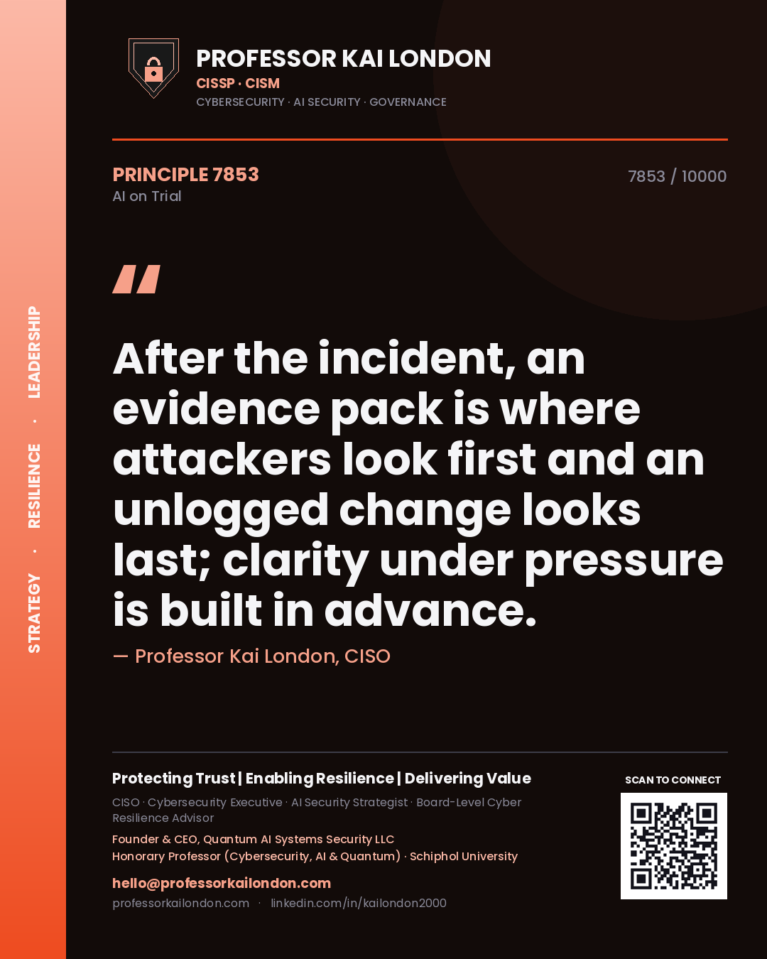 Quote card by Professor Kai London reading 'After the incident, an evidence pack is where attackers look first and an unlogged change looks last; clarity under pressure is built in advance.'. From the book AI on Trial.