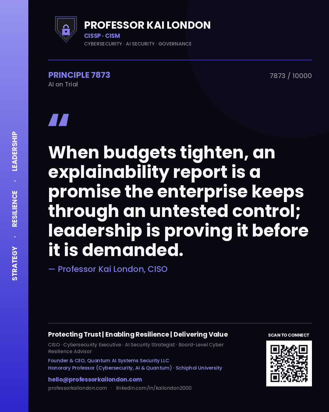 Quote card by Professor Kai London reading 'When budgets tighten, an explainability report is a promise the enterprise keeps through an untested control; leadership is proving it before it is demanded.'. From the book AI on Trial.