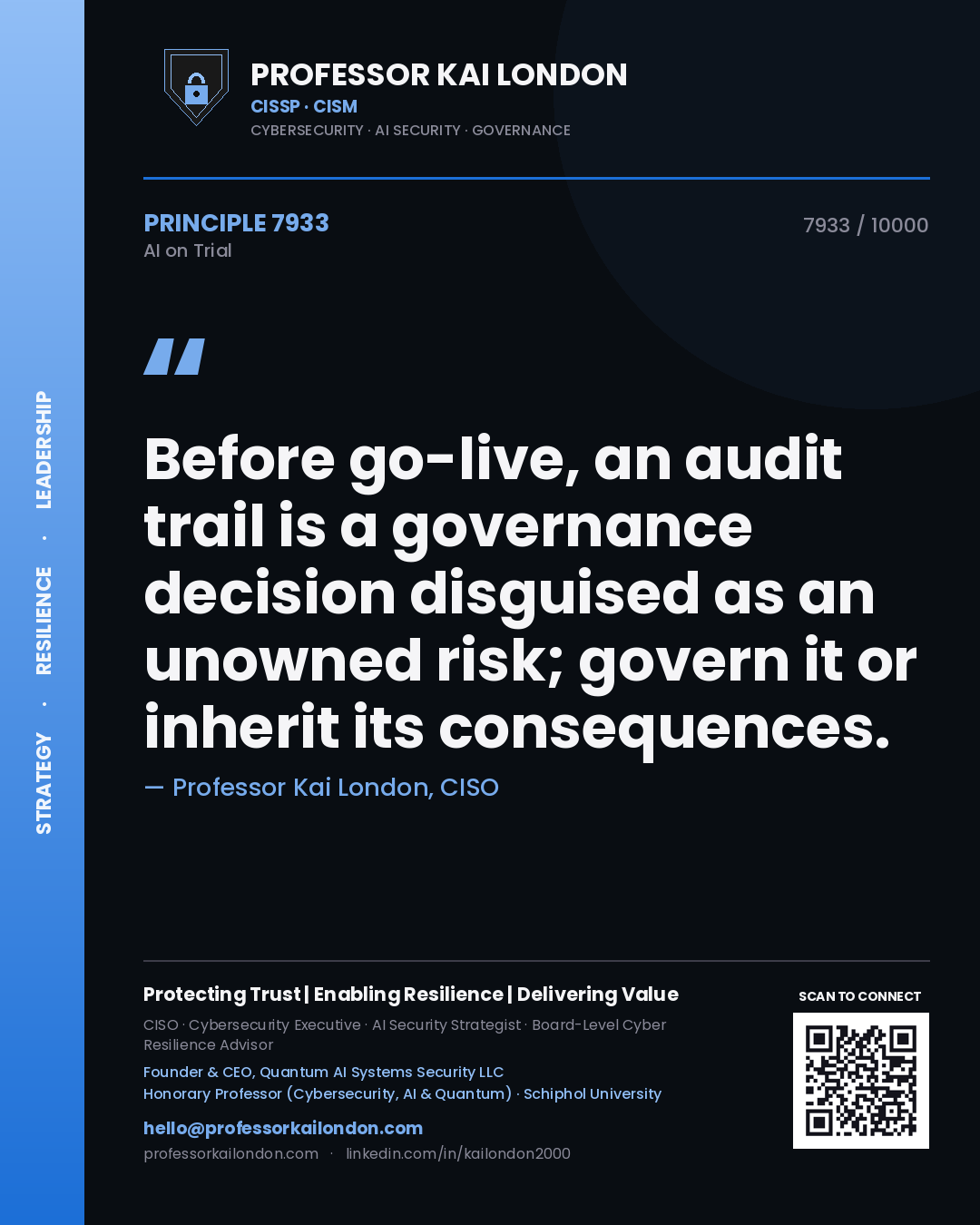 Professor Kai London principle 7933: Before go-live, an audit trail is a governance decision disguised as an unowned risk; govern it or inherit its consequences.