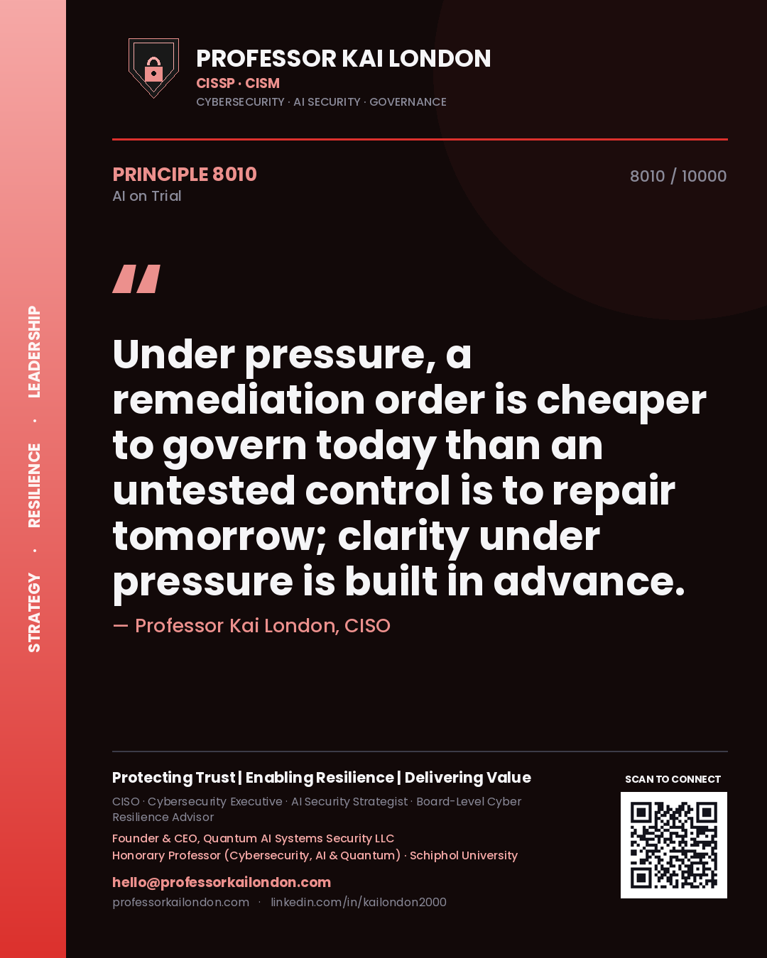 Quote card by Professor Kai London reading 'Under pressure, a remediation order is cheaper to govern today than an untested control is to repair tomorrow; clarity under pressure is built in advance.'. From the book AI on Trial.