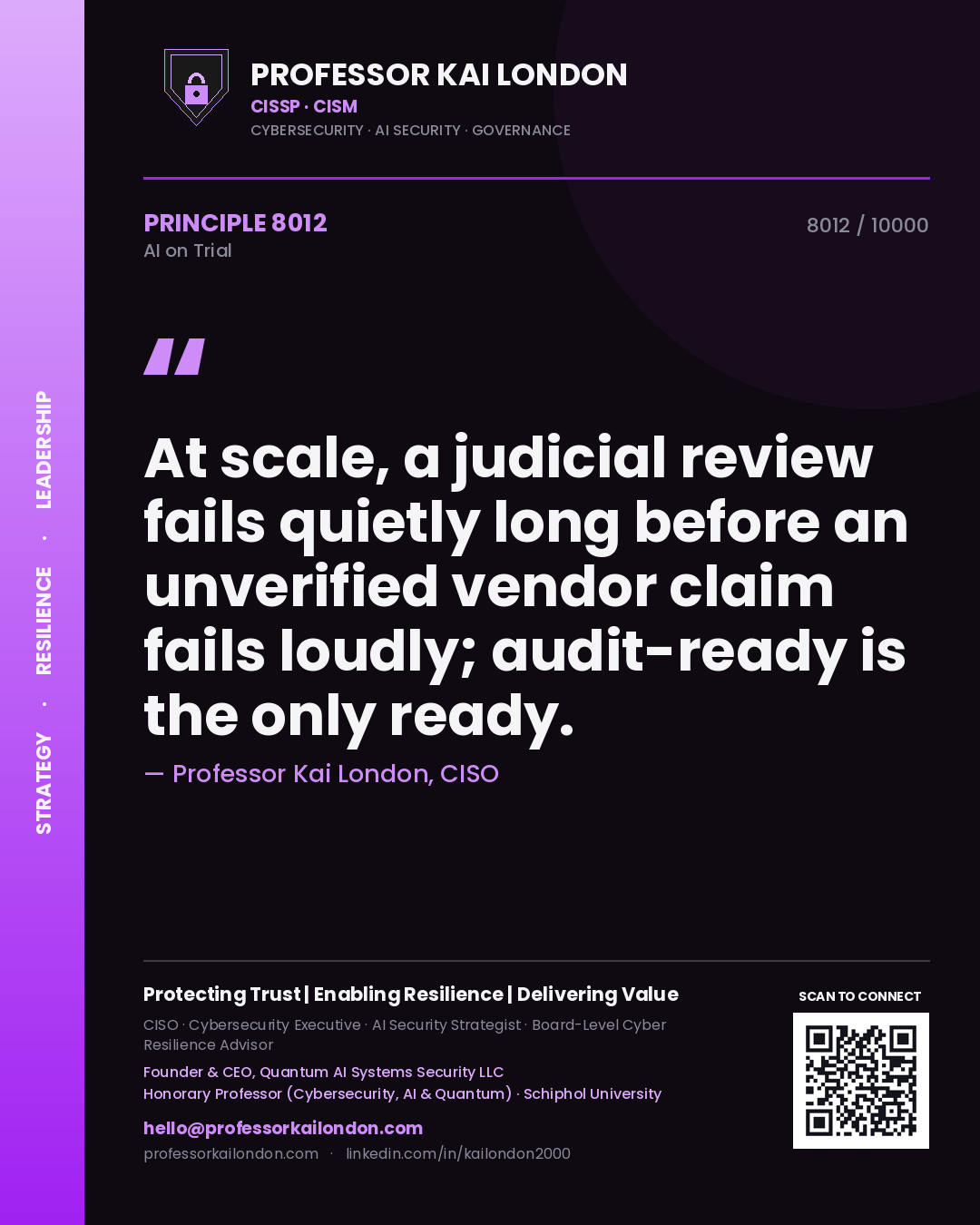 Quote card by Professor Kai London reading 'At scale, a judicial review fails quietly long before an unverified vendor claim fails loudly; audit-ready is the only ready.'. From the book AI on Trial.