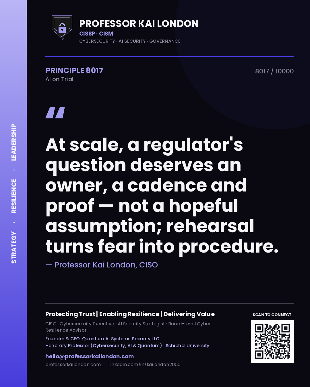 Quote card by Professor Kai London reading 'At scale, a regulator's question deserves an owner, a cadence and proof — not a hopeful assumption; rehearsal turns fear into procedure.'. From the book AI on Trial.