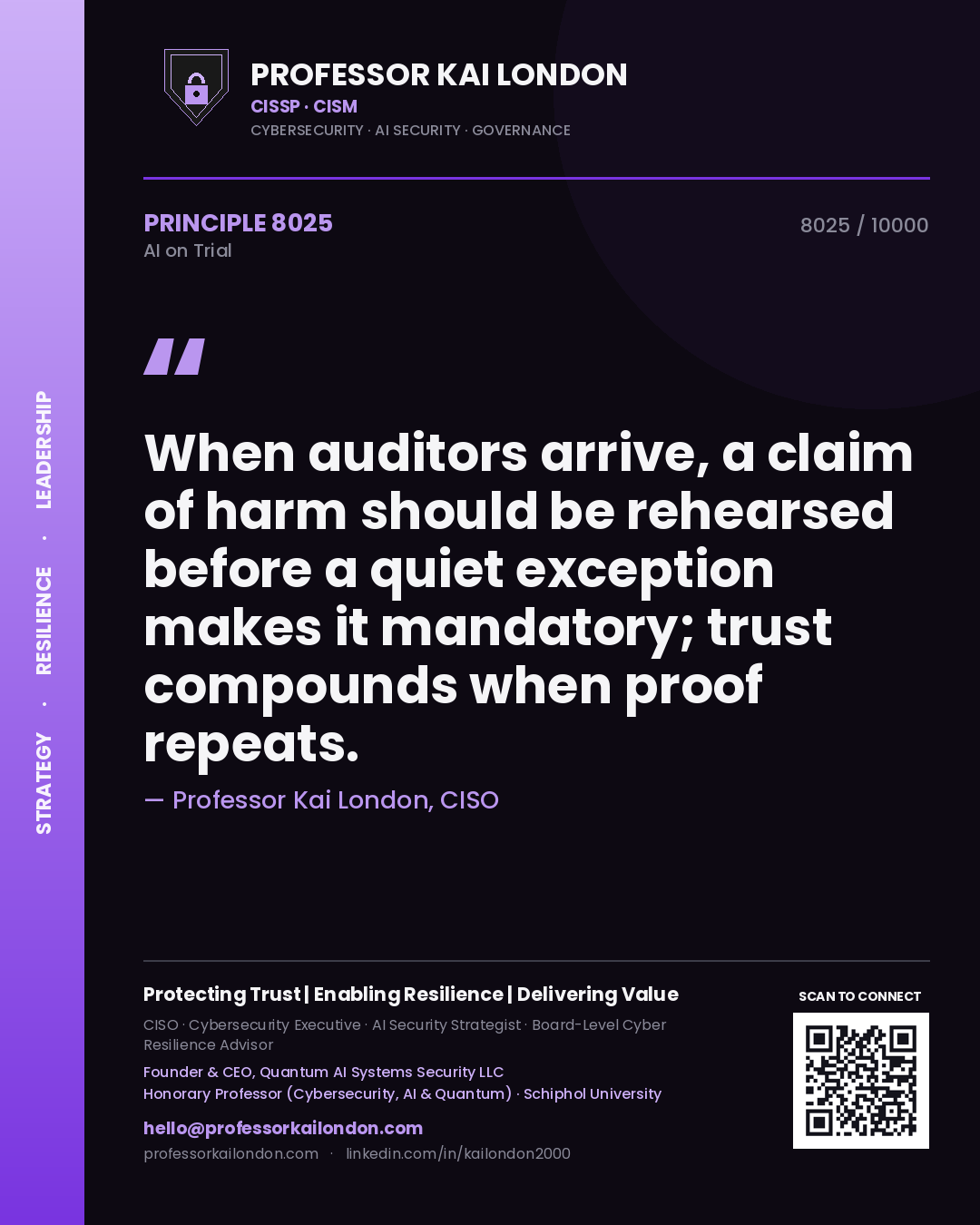 Quote card by Professor Kai London reading 'When auditors arrive, a claim of harm should be rehearsed before a quiet exception makes it mandatory; trust compounds when proof repeats.'. From the book AI on Trial.