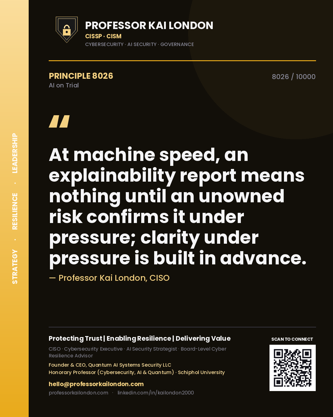 Quote card by Professor Kai London reading 'At machine speed, an explainability report means nothing until an unowned risk confirms it under pressure; clarity under pressure is built in advance.'. From the book AI on Trial.