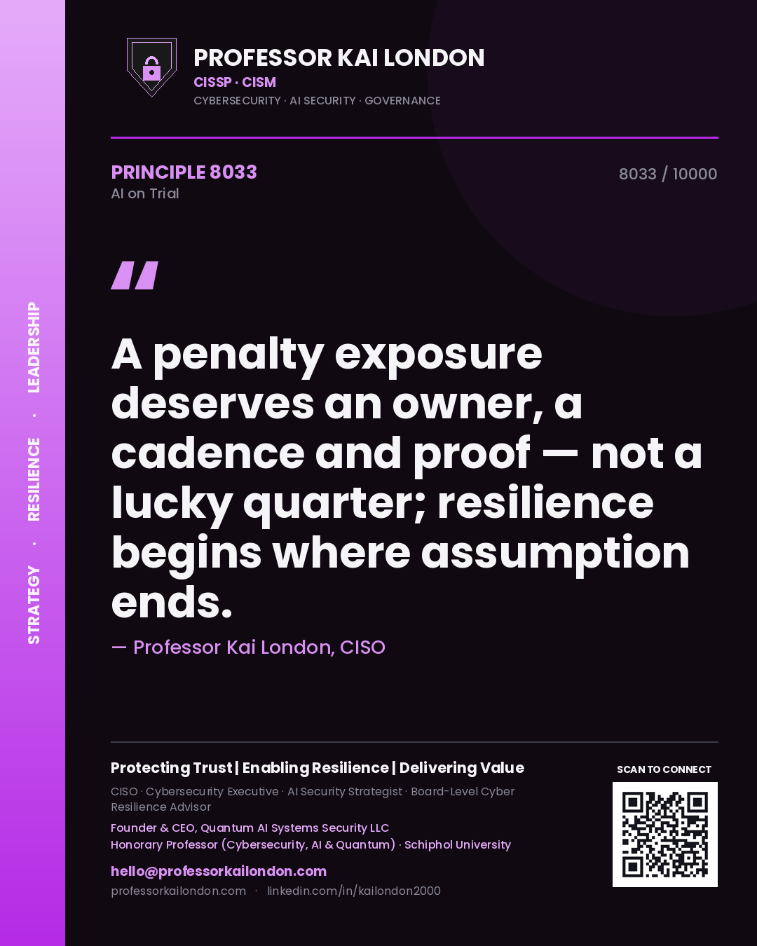 Quote card by Professor Kai London reading 'A penalty exposure deserves an owner, a cadence and proof — not a lucky quarter; resilience begins where assumption ends.'. From the book AI on Trial.