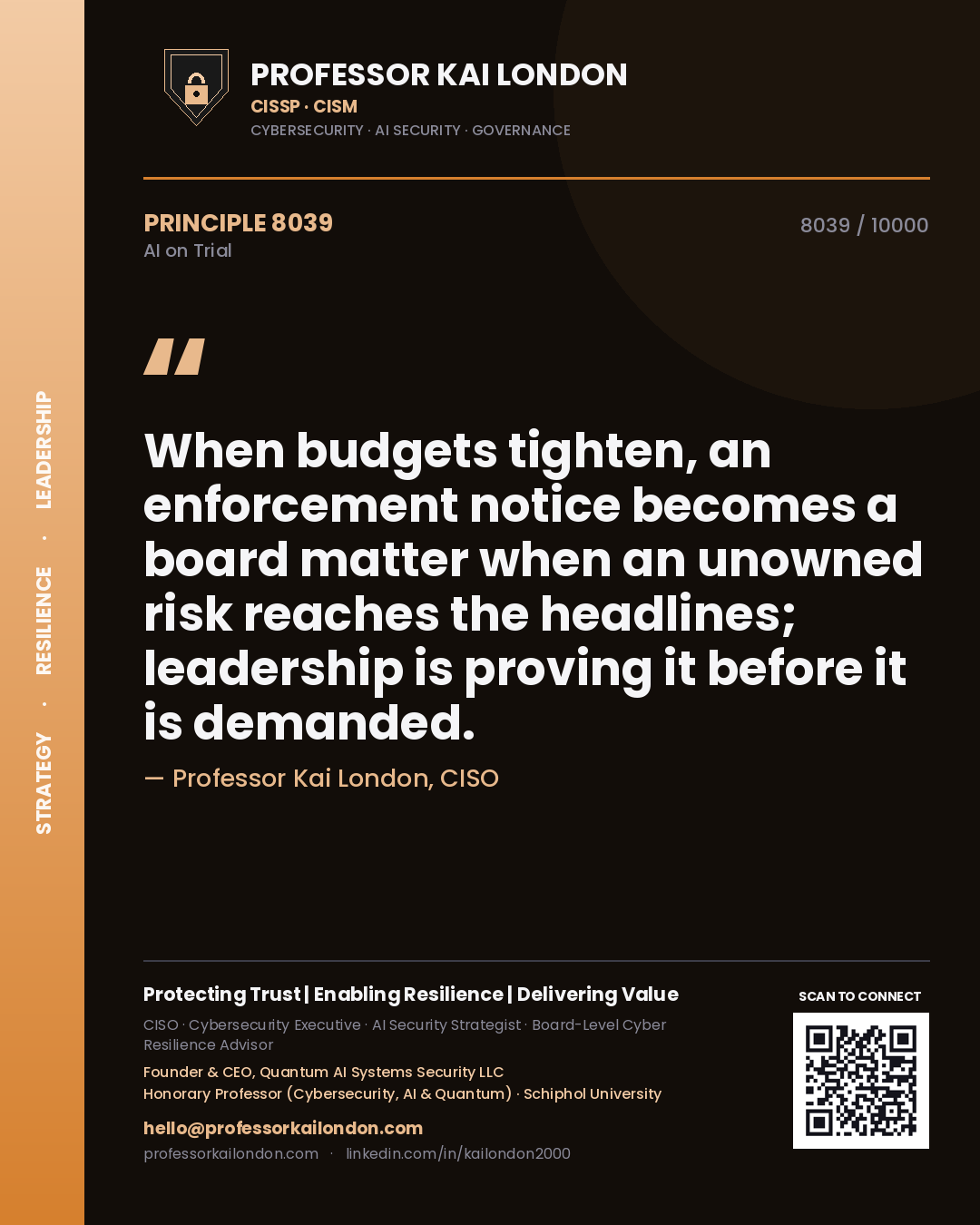 Quote card by Professor Kai London reading 'When budgets tighten, an enforcement notice becomes a board matter when an unowned risk reaches the headlines; leadership is proving it before it is demanded.'. From the book AI on Trial.