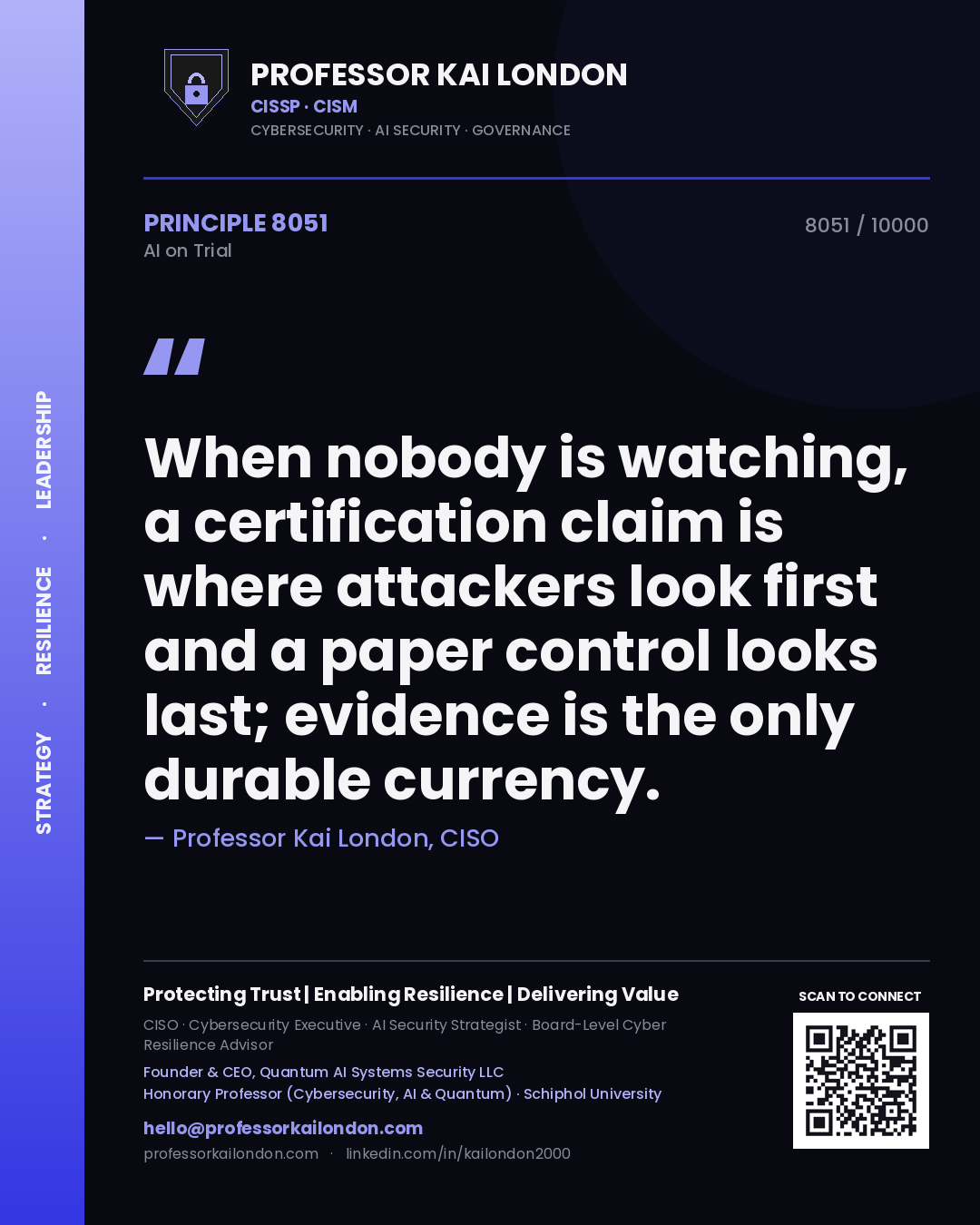 Quote card by Professor Kai London reading 'When nobody is watching, a certification claim is where attackers look first and a paper control looks last; evidence is the only durable currency.'. From the book AI on Trial.