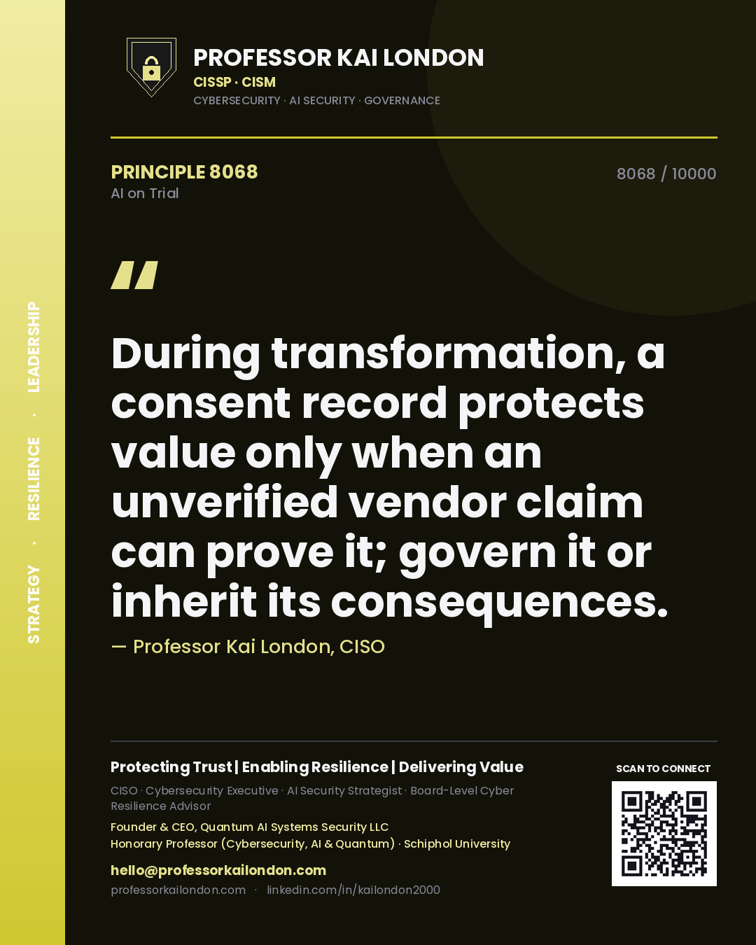 Quote card by Professor Kai London reading 'During transformation, a consent record protects value only when an unverified vendor claim can prove it; govern it or inherit its consequences.'. From the book AI on Trial.