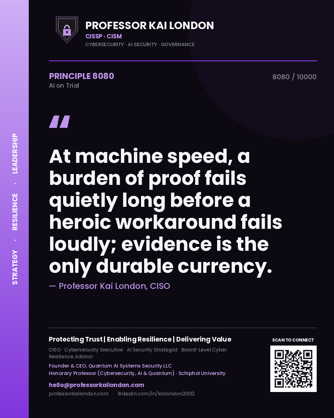 Quote card by Professor Kai London reading 'At machine speed, a burden of proof fails quietly long before a heroic workaround fails loudly; evidence is the only durable currency.'. From the book AI on Trial.