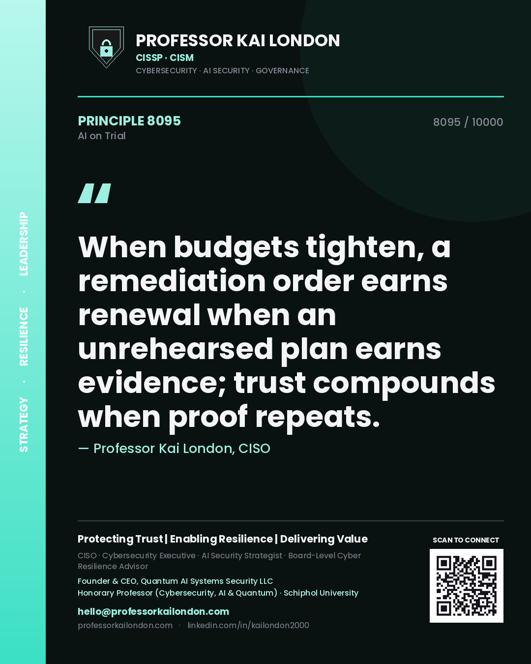Quote card by Professor Kai London reading 'When budgets tighten, a remediation order earns renewal when an unrehearsed plan earns evidence; trust compounds when proof repeats.'. From the book AI on Trial.