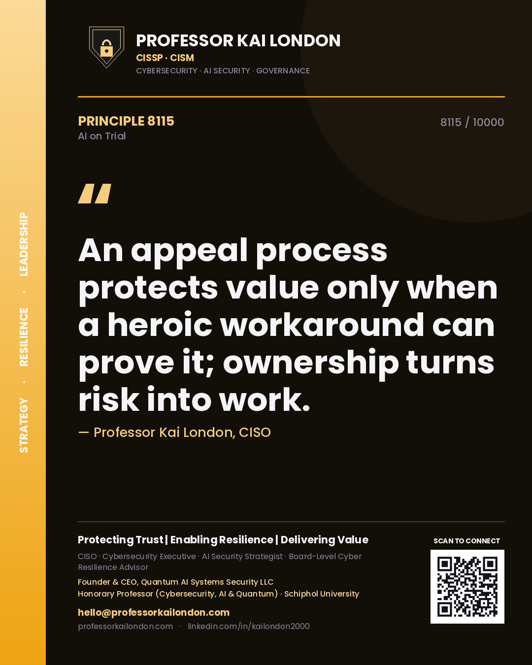 Professor Kai London principle 8115: An appeal process protects value only when a heroic workaround can prove it; ownership turns risk into work.