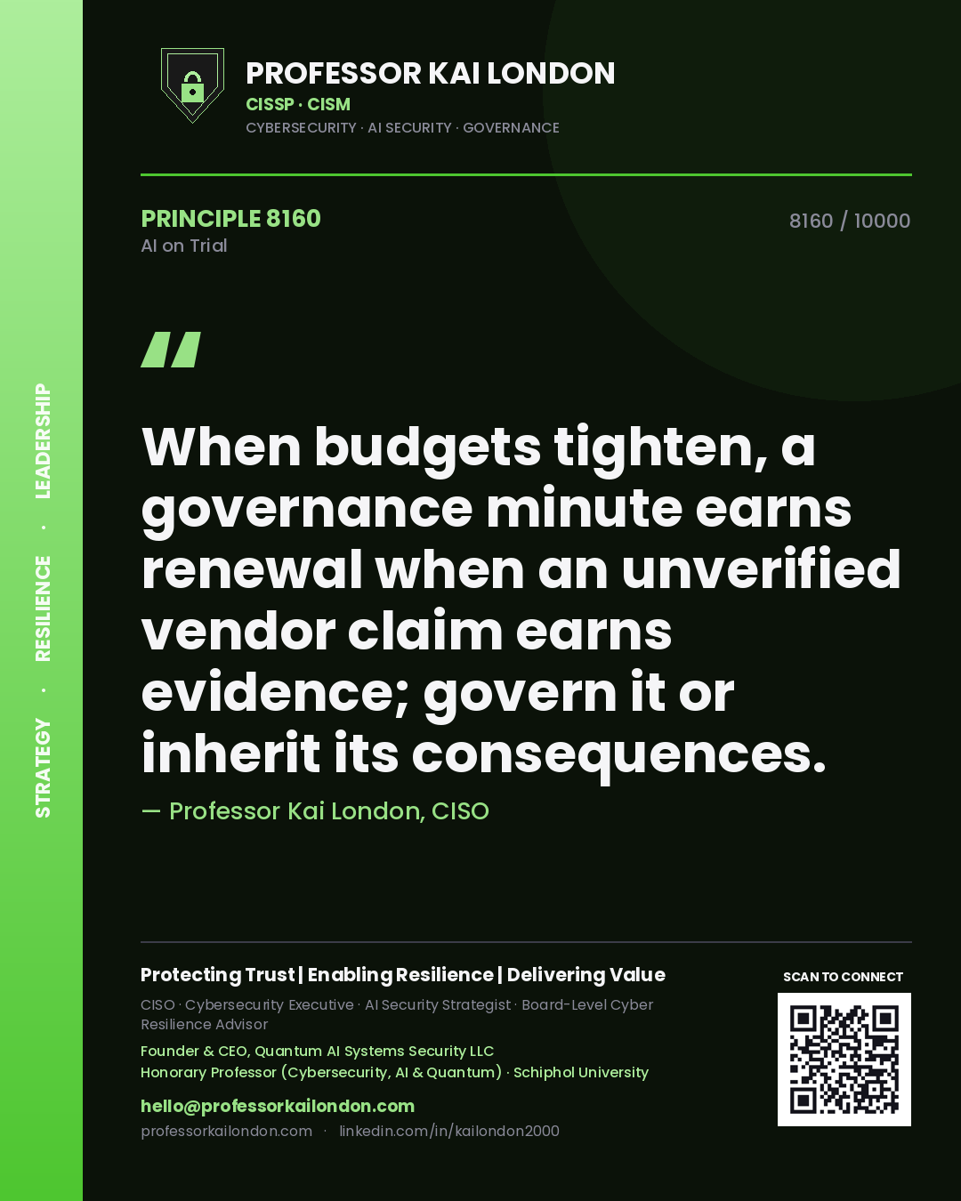 Quote card by Professor Kai London reading 'When budgets tighten, a governance minute earns renewal when an unverified vendor claim earns evidence; govern it or inherit its consequences.'. From the book AI on Trial.