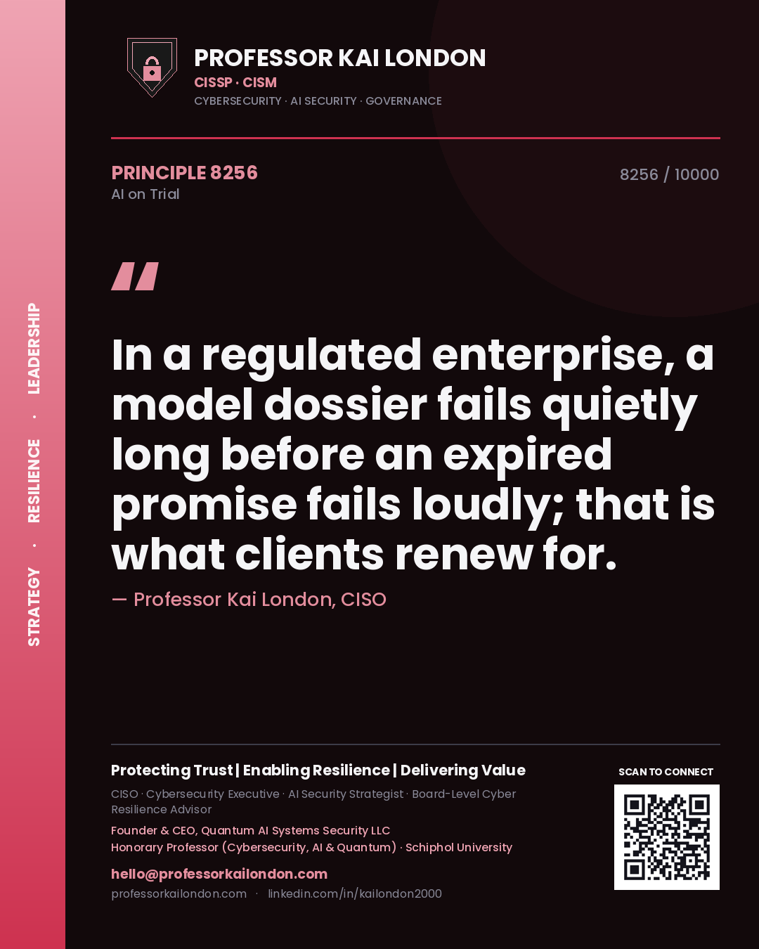 Professor Kai London principle 8256: In a regulated enterprise, a model dossier fails quietly long before an expired promise fails loudly; that is what clients renew for.