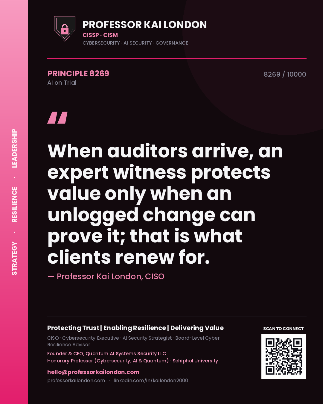 Professor Kai London principle 8269: When auditors arrive, an expert witness protects value only when an unlogged change can prove it; that is what clients renew for.
