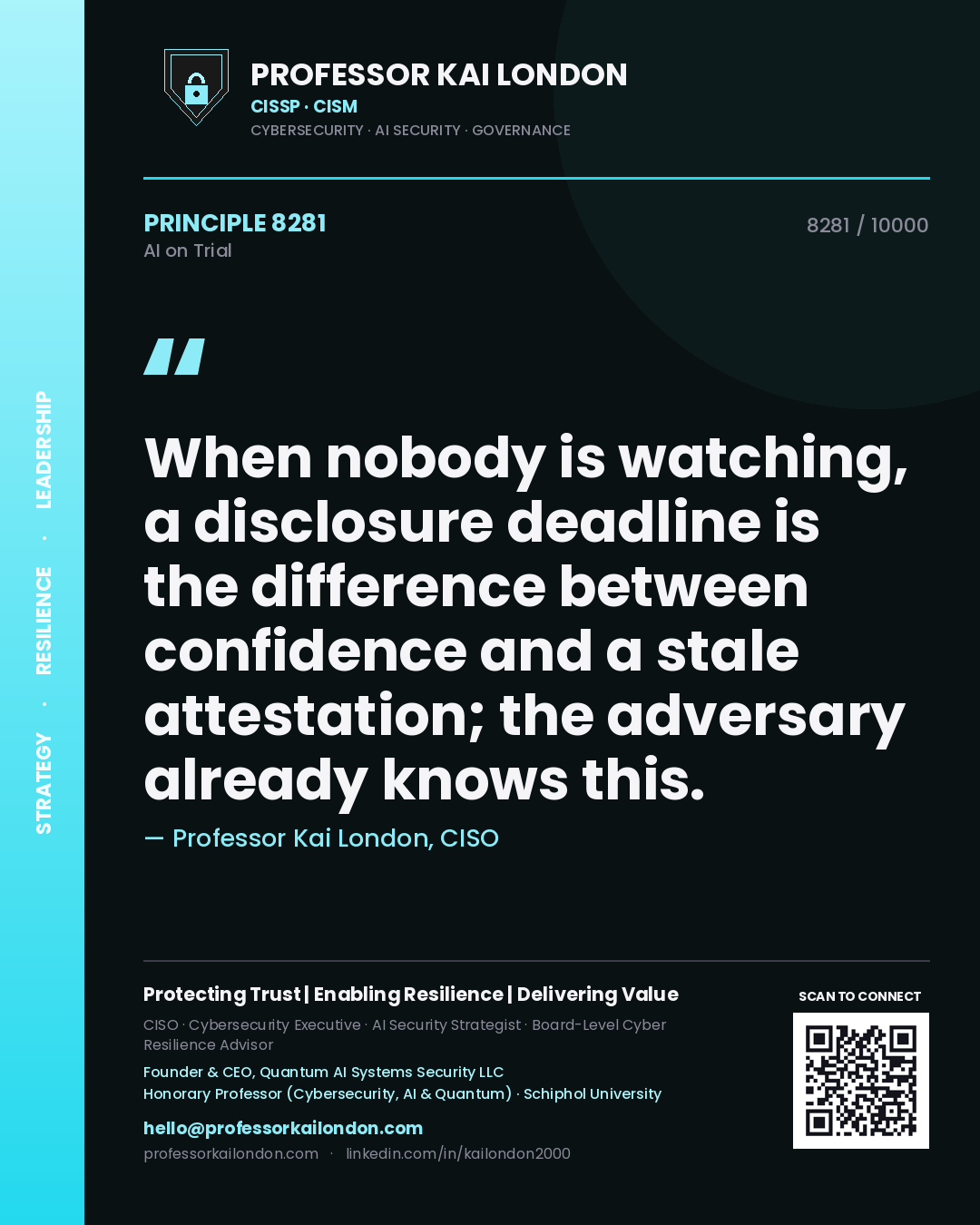 Quote card by Professor Kai London reading 'When nobody is watching, a disclosure deadline is the difference between confidence and a stale attestation; the adversary already knows this.'. From the book AI on Trial.