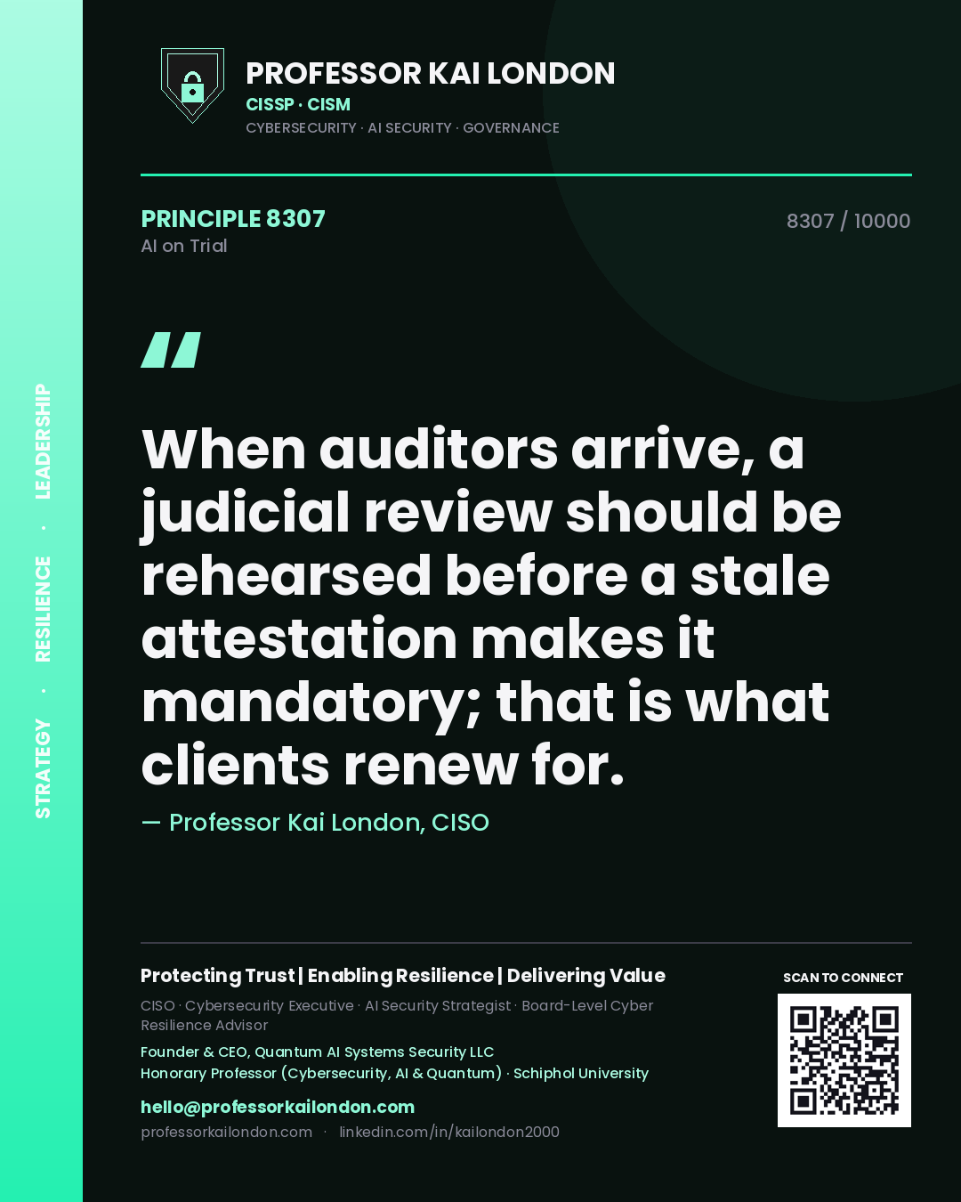 Quote card by Professor Kai London reading 'When auditors arrive, a judicial review should be rehearsed before a stale attestation makes it mandatory; that is what clients renew for.'. From the book AI on Trial.