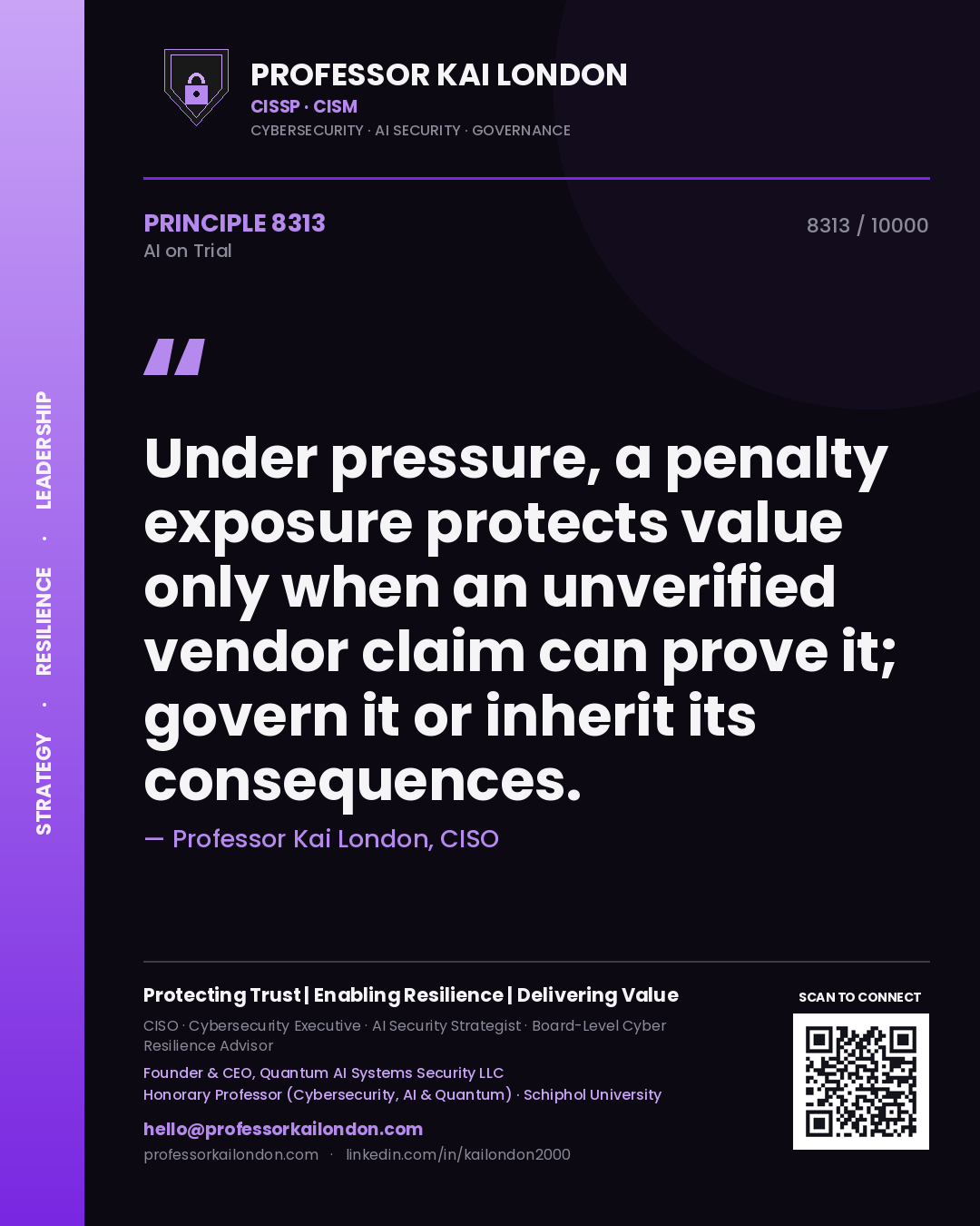 Quote card by Professor Kai London reading 'Under pressure, a penalty exposure protects value only when an unverified vendor claim can prove it; govern it or inherit its consequences.'. From the book AI on Trial.