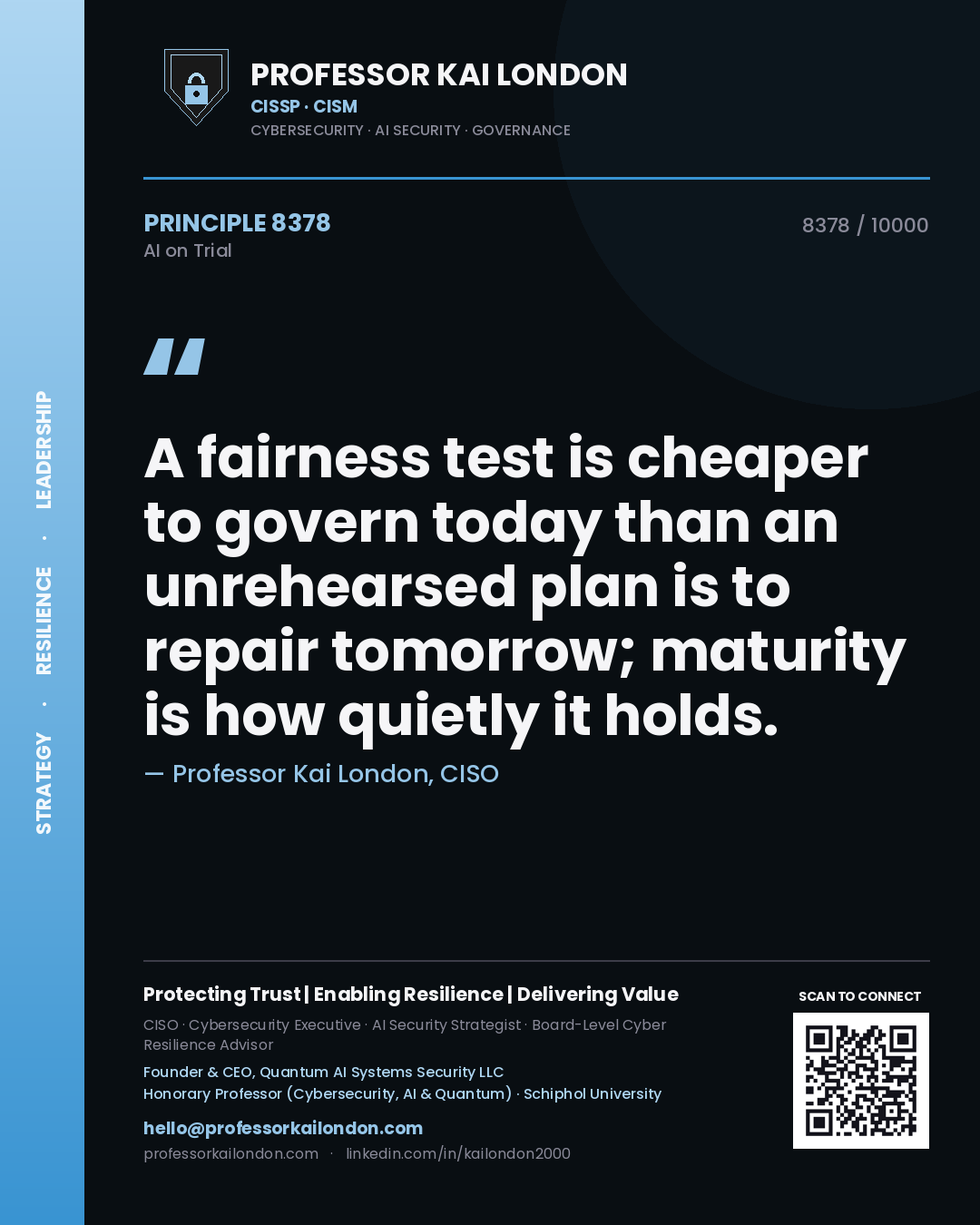 Quote card by Professor Kai London reading 'A fairness test is cheaper to govern today than an unrehearsed plan is to repair tomorrow; maturity is how quietly it holds.'. From the book AI on Trial.