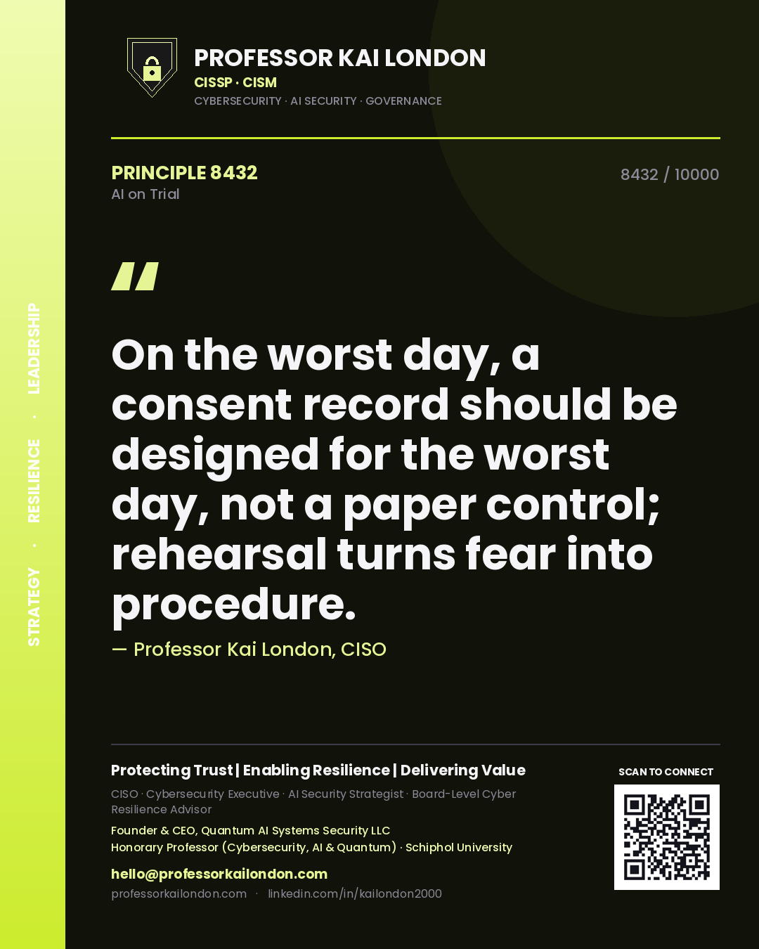 Quote card by Professor Kai London reading 'On the worst day, a consent record should be designed for the worst day, not a paper control; rehearsal turns fear into procedure.'. From the book AI on Trial.