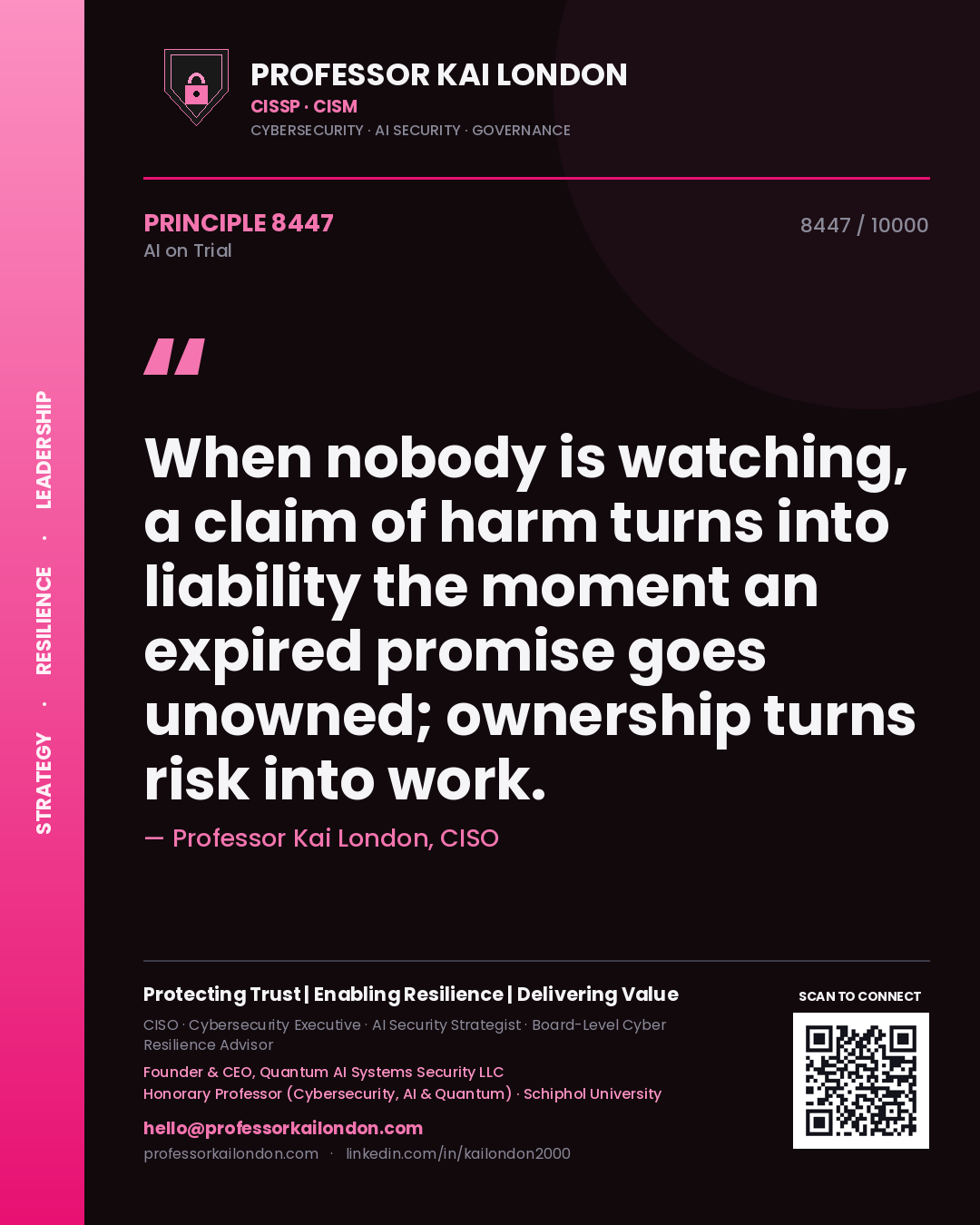 Quote card by Professor Kai London reading 'When nobody is watching, a claim of harm turns into liability the moment an expired promise goes unowned; ownership turns risk into work.'. From the book AI on Trial.