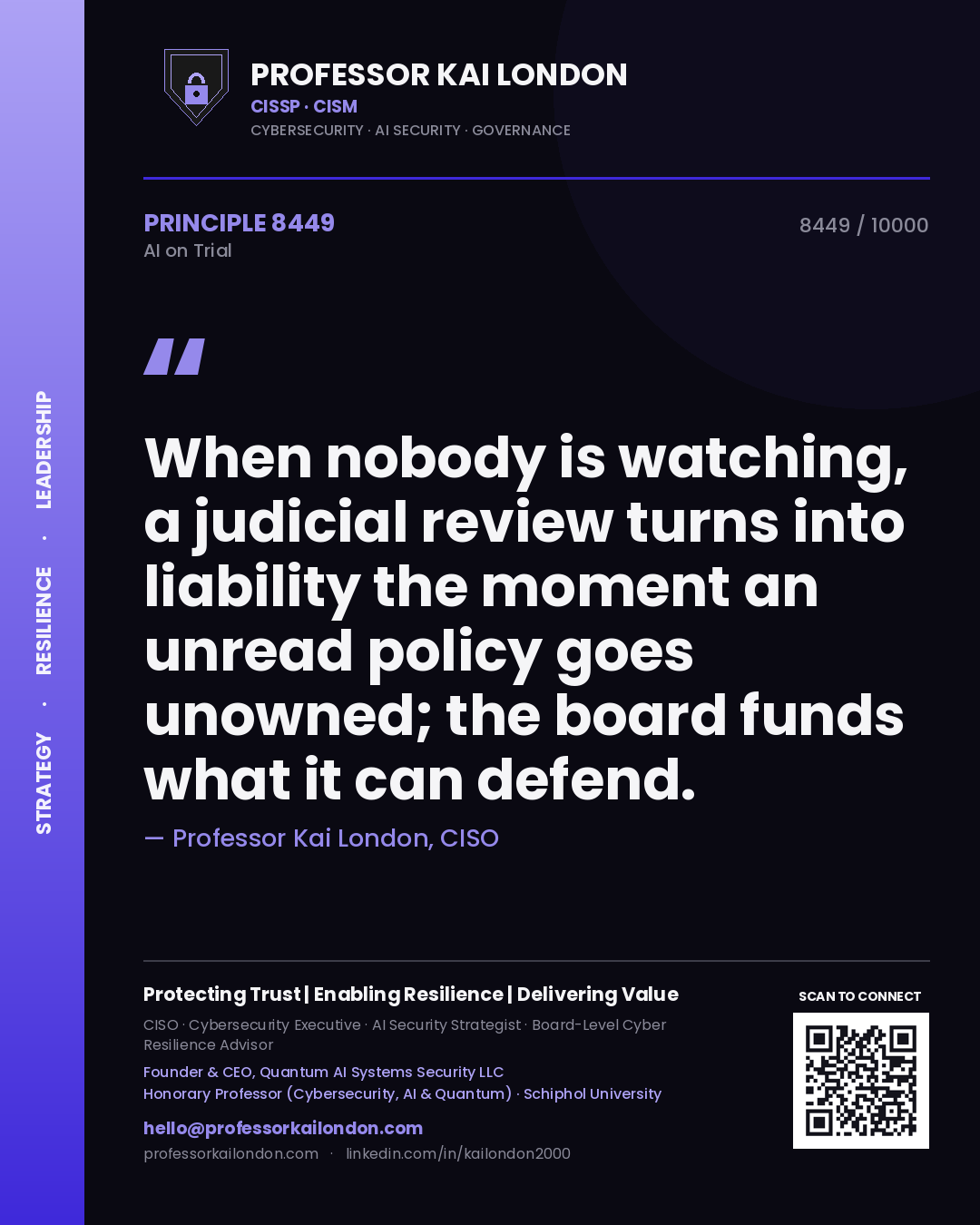 Quote card by Professor Kai London reading 'When nobody is watching, a judicial review turns into liability the moment an unread policy goes unowned; the board funds what it can defend.'. From the book AI on Trial.
