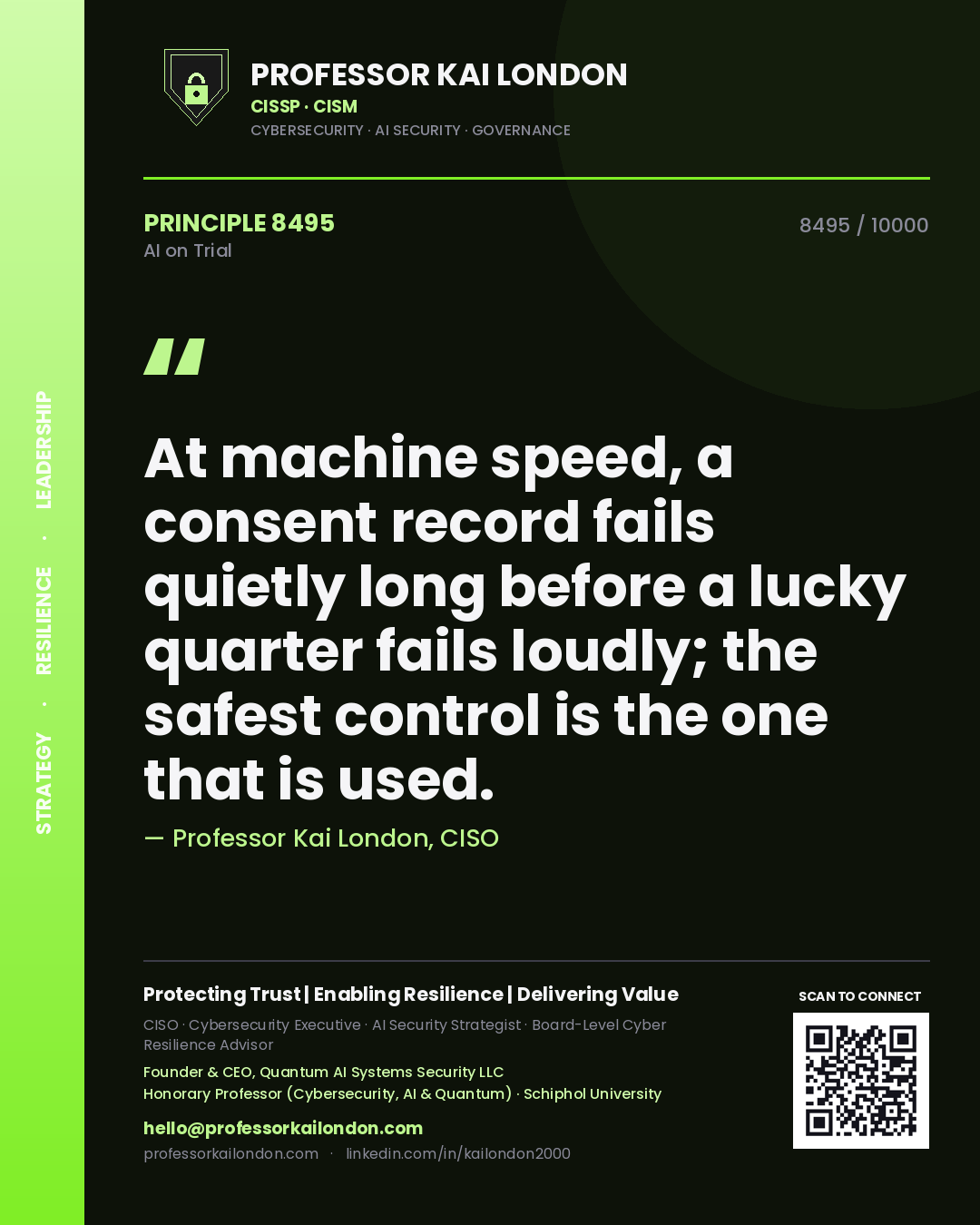 Quote card by Professor Kai London reading 'At machine speed, a consent record fails quietly long before a lucky quarter fails loudly; the safest control is the one that is used.'. From the book AI on Trial.