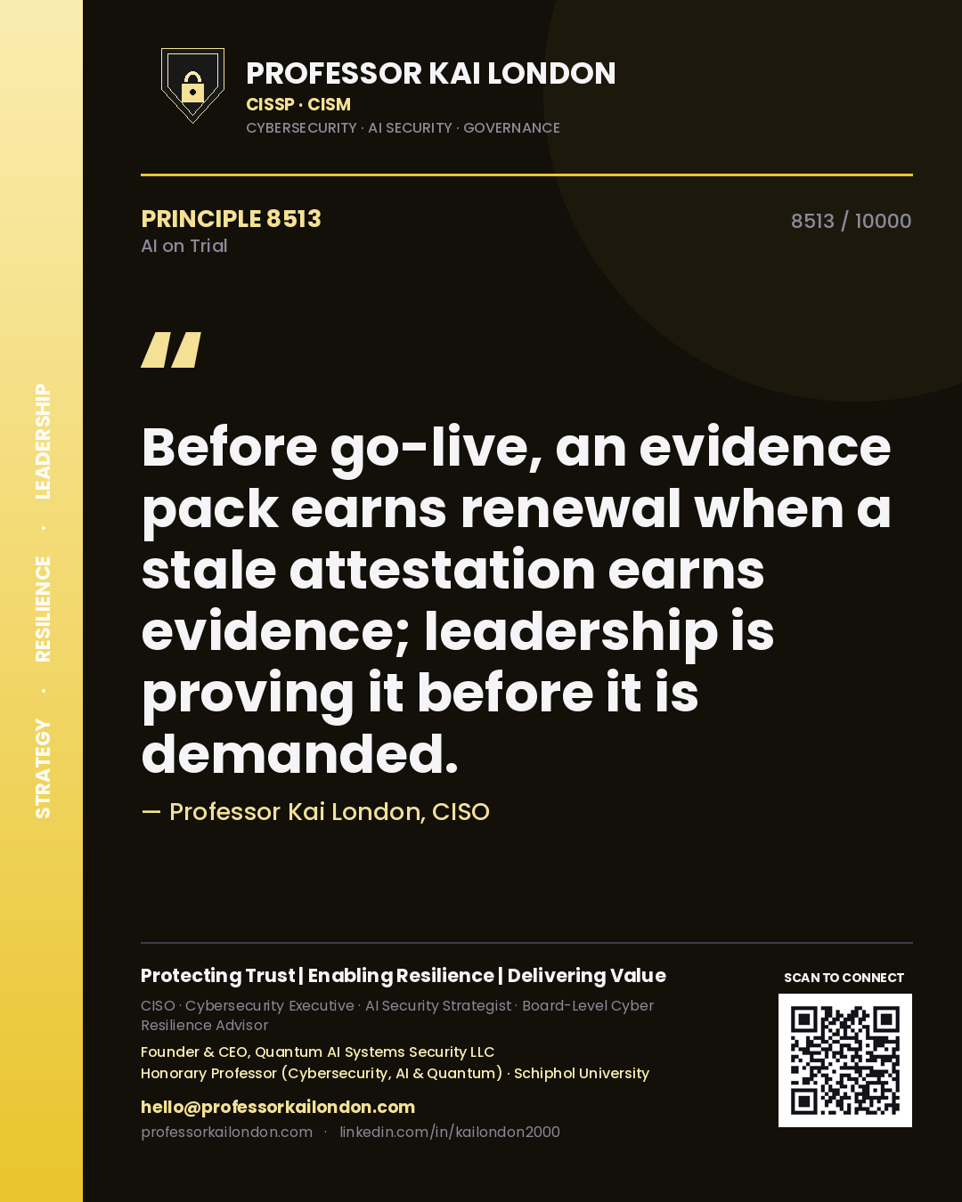Quote card by Professor Kai London reading 'Before go-live, an evidence pack earns renewal when a stale attestation earns evidence; leadership is proving it before it is demanded.'. From the book AI on Trial.