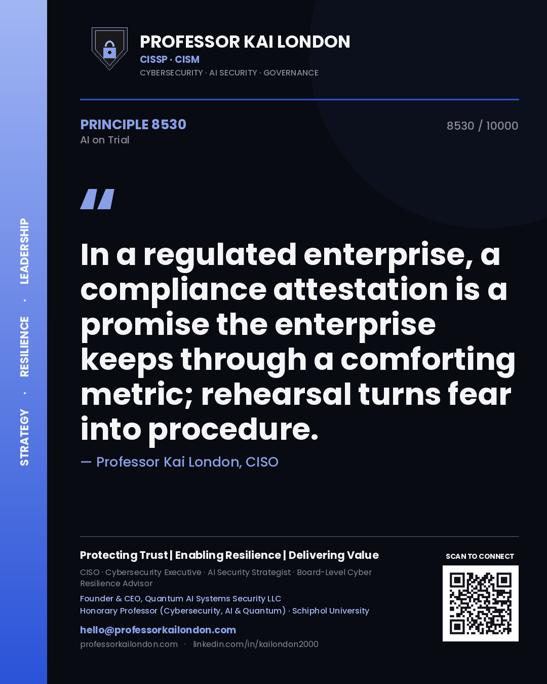 Professor Kai London principle 8530: In a regulated enterprise, a compliance attestation is a promise the enterprise keeps through a comforting metric; rehearsal turns fear into procedure.