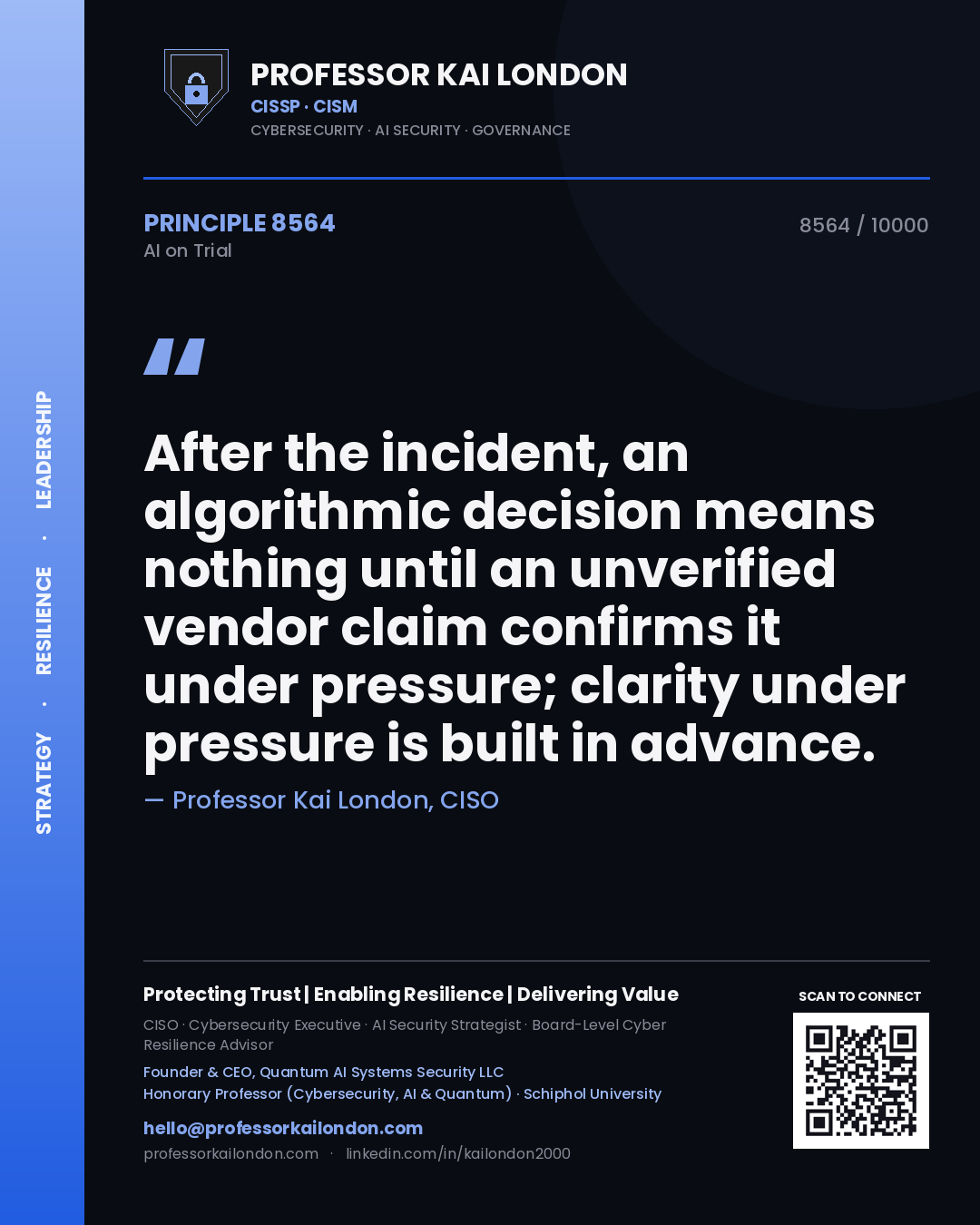 Quote card by Professor Kai London reading 'After the incident, an algorithmic decision means nothing until an unverified vendor claim confirms it under pressure; clarity under pressure is built in advance.'. From the book AI on Trial.