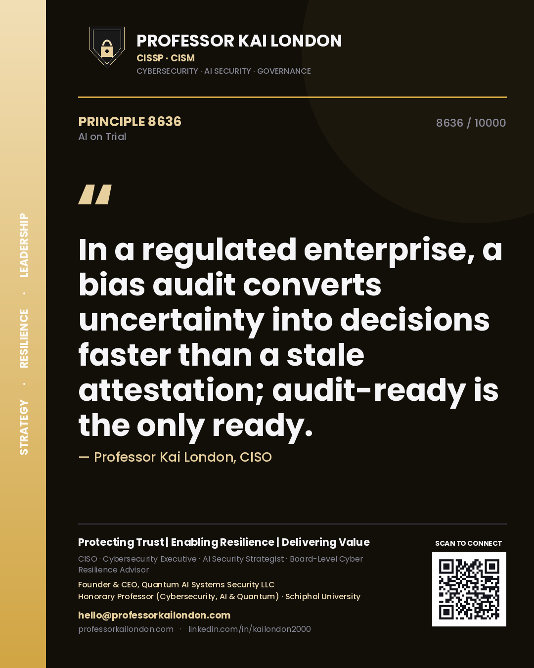 Professor Kai London principle 8636: In a regulated enterprise, a bias audit converts uncertainty into decisions faster than a stale attestation; audit-ready is the only ready.